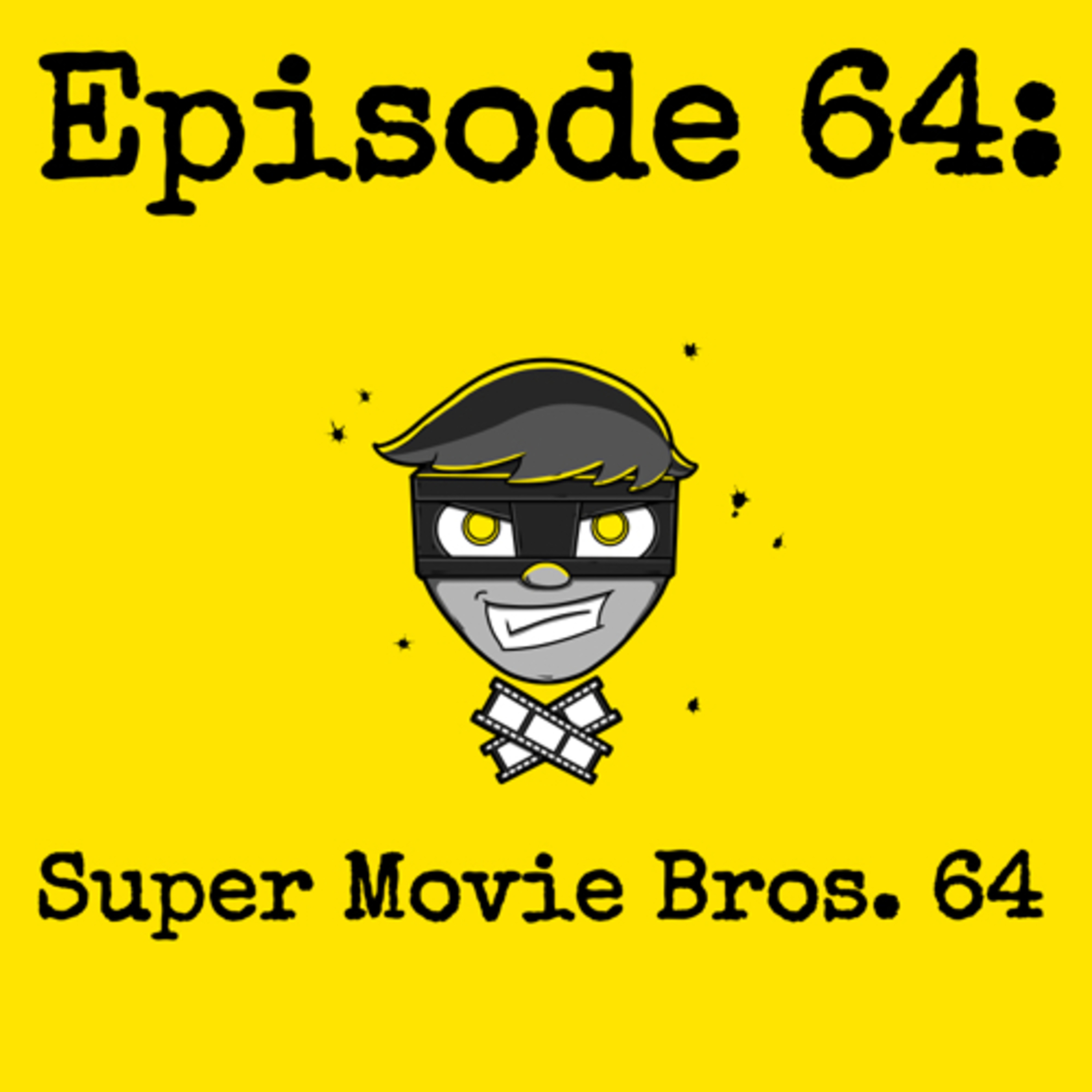 Episode #064: Super Movie Bros. 64 episode artwork