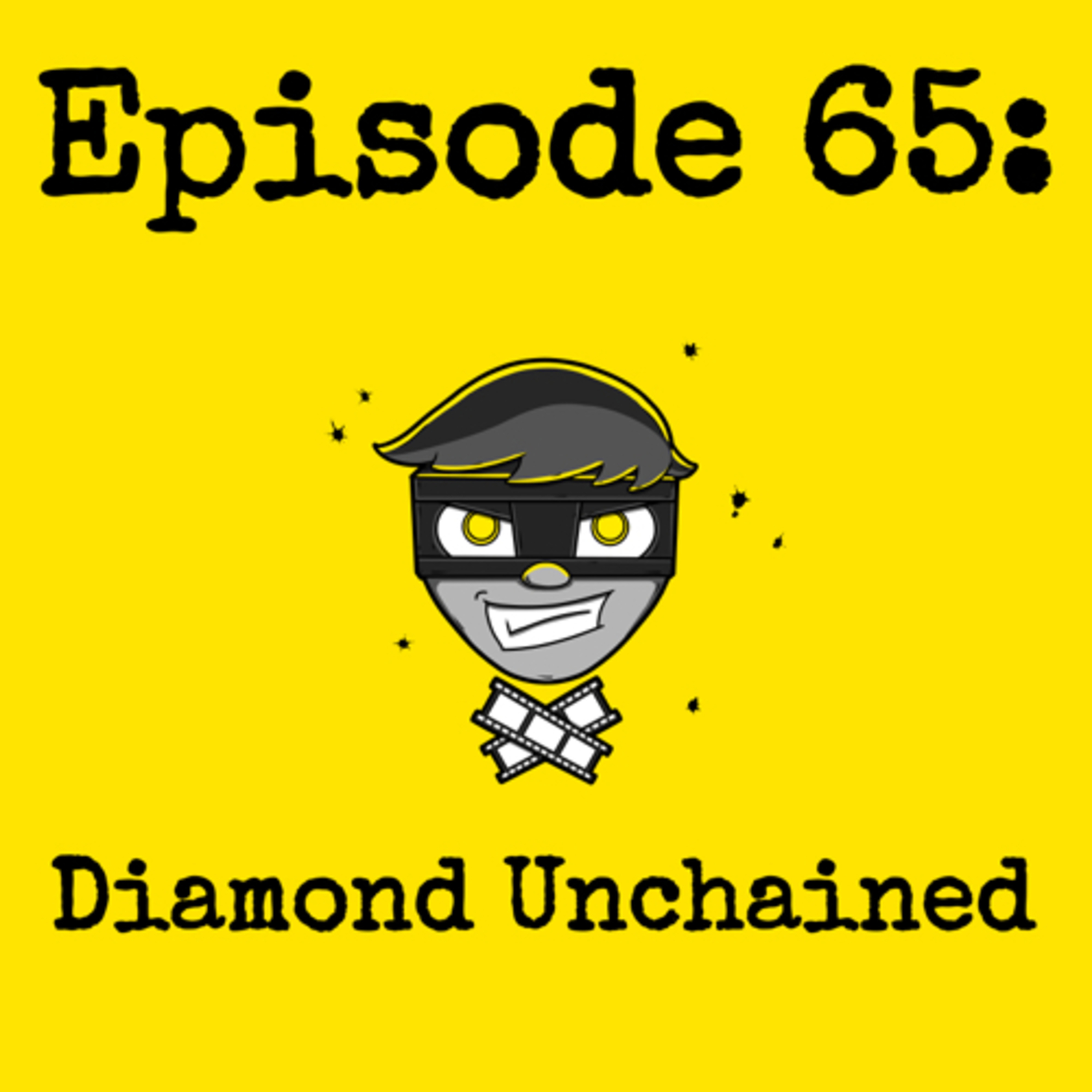 Episode #065: Diamond Unchained episode artwork