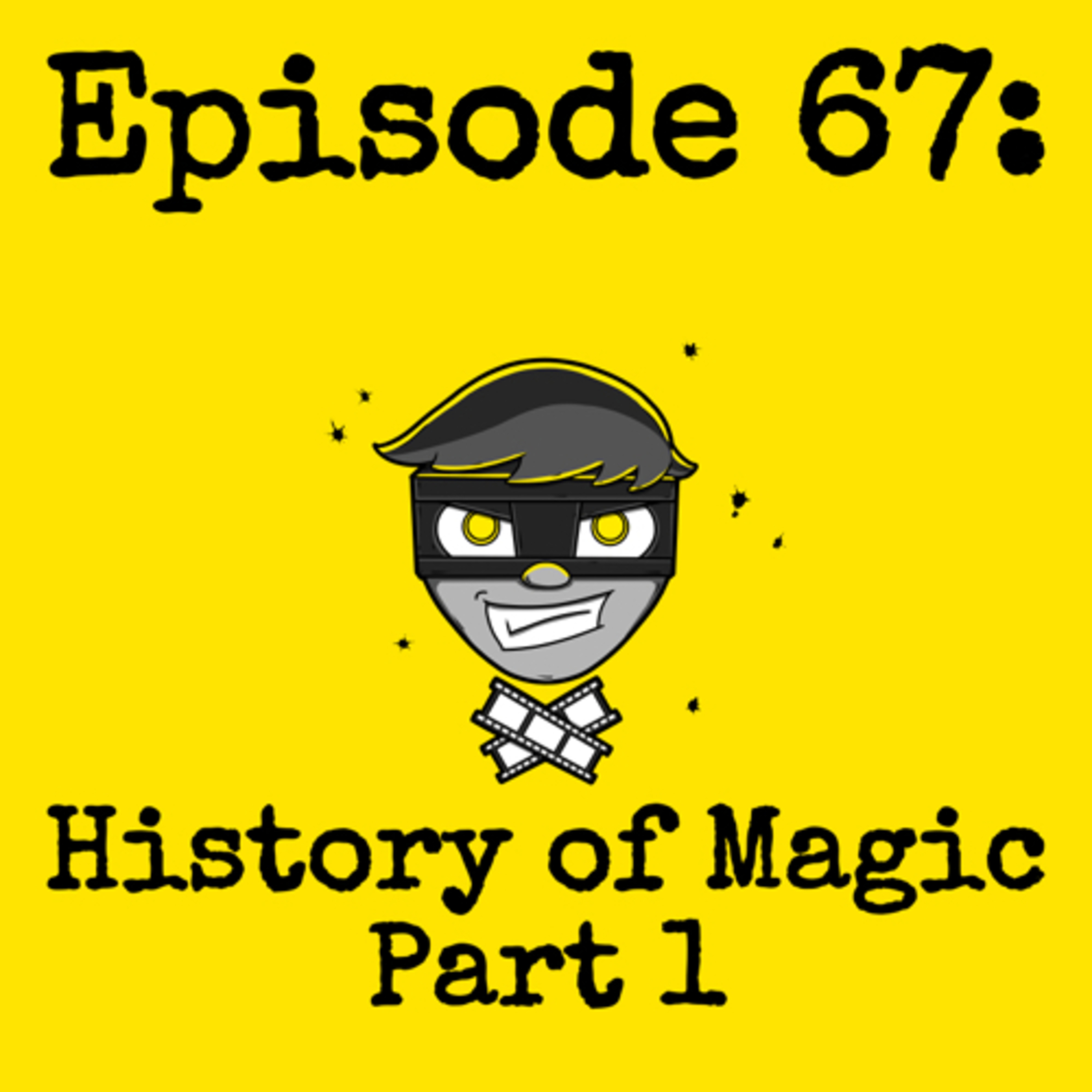 Episode #067: History of Magic Part 1