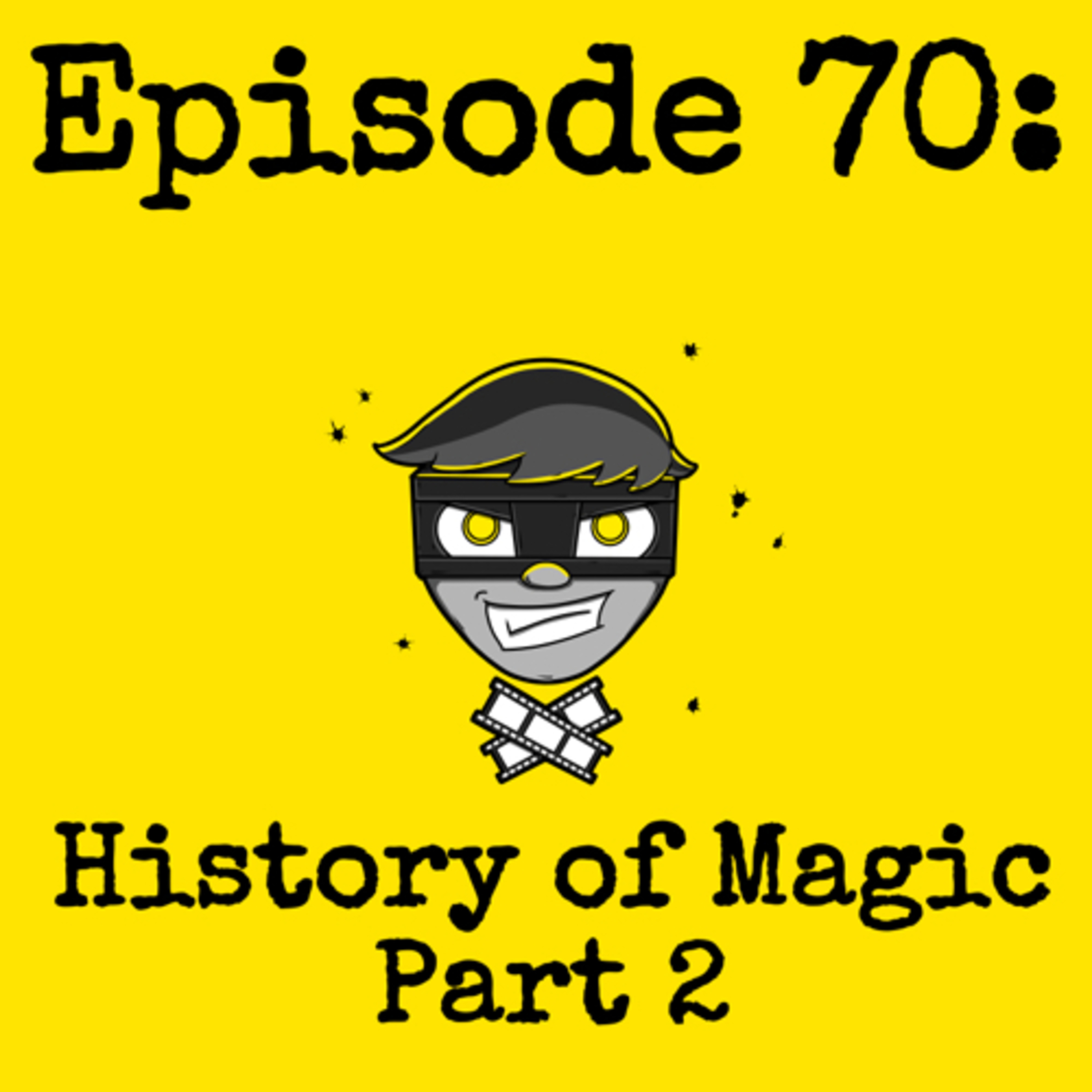Episode #070: History of Magic Part 2 episode artwork