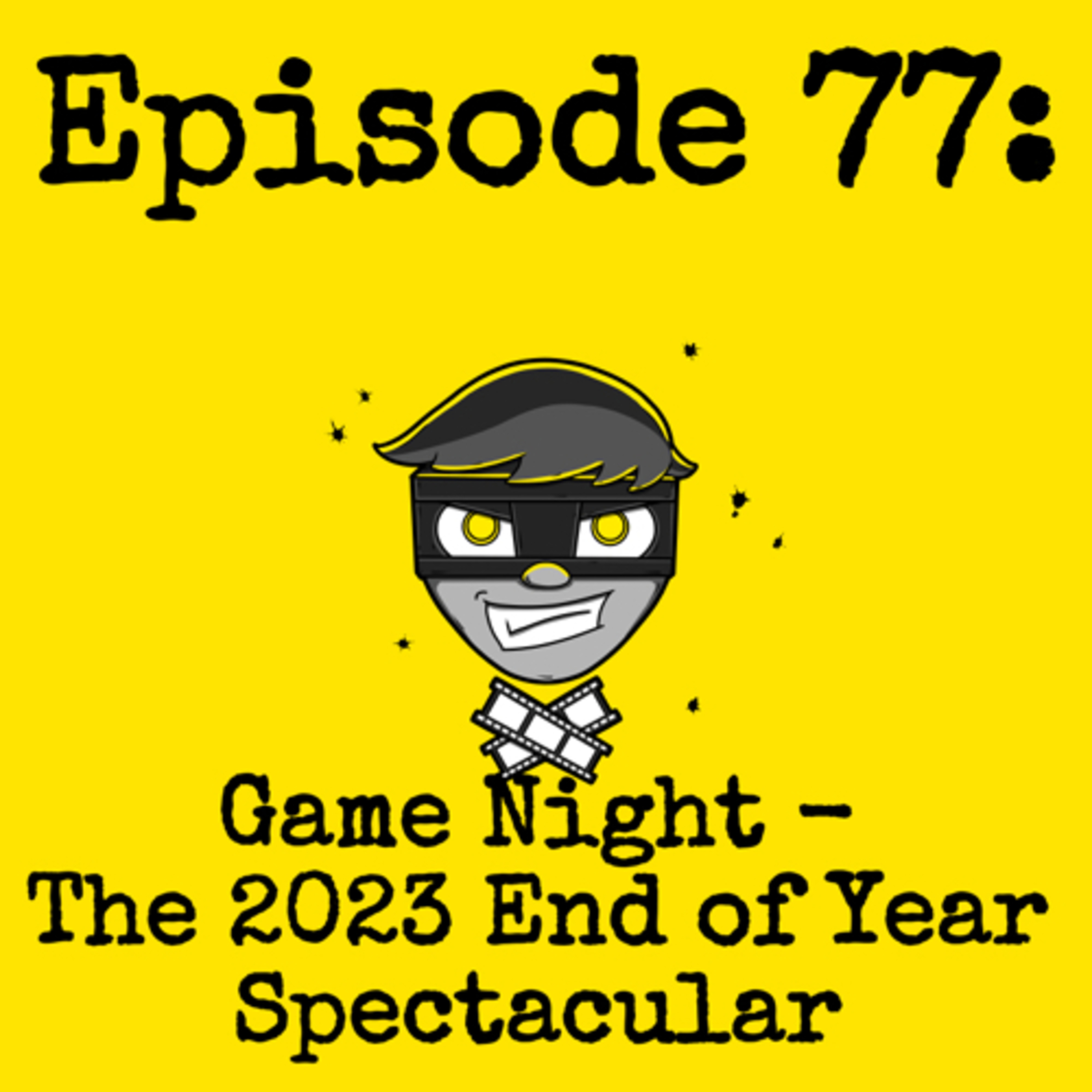 Episode #077: Game Night - The 2023 End of Year Spectacular episode artwork