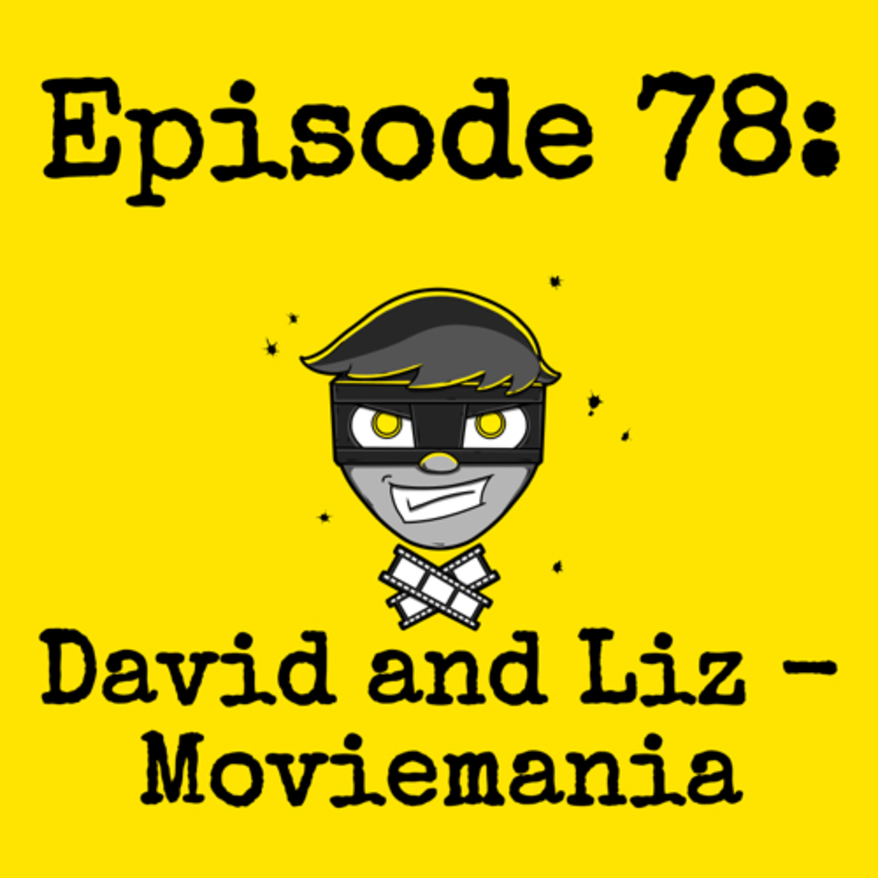 Episode #078: David and Liz - Moviemania