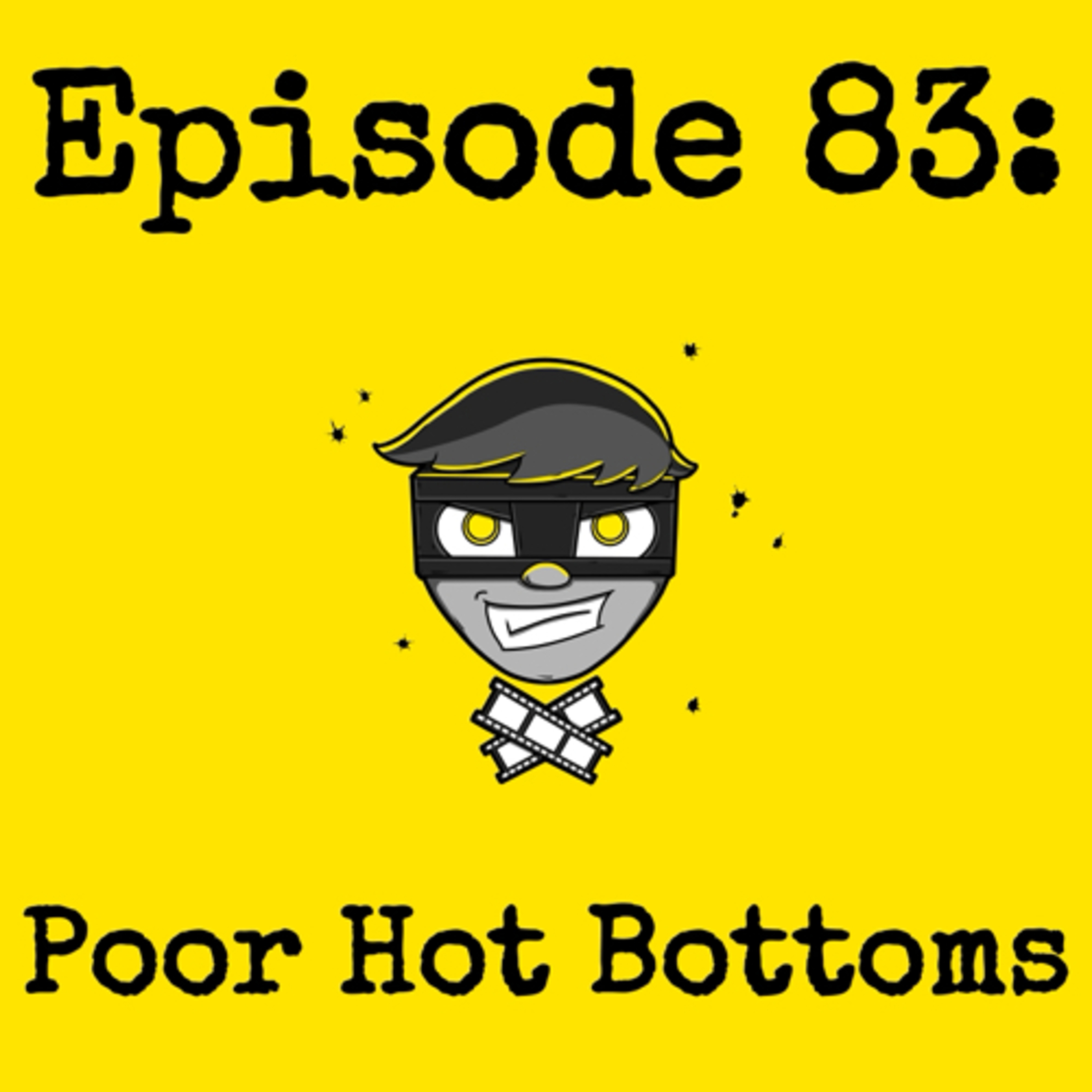 Episode #083: Poor Hot Bottoms episode artwork