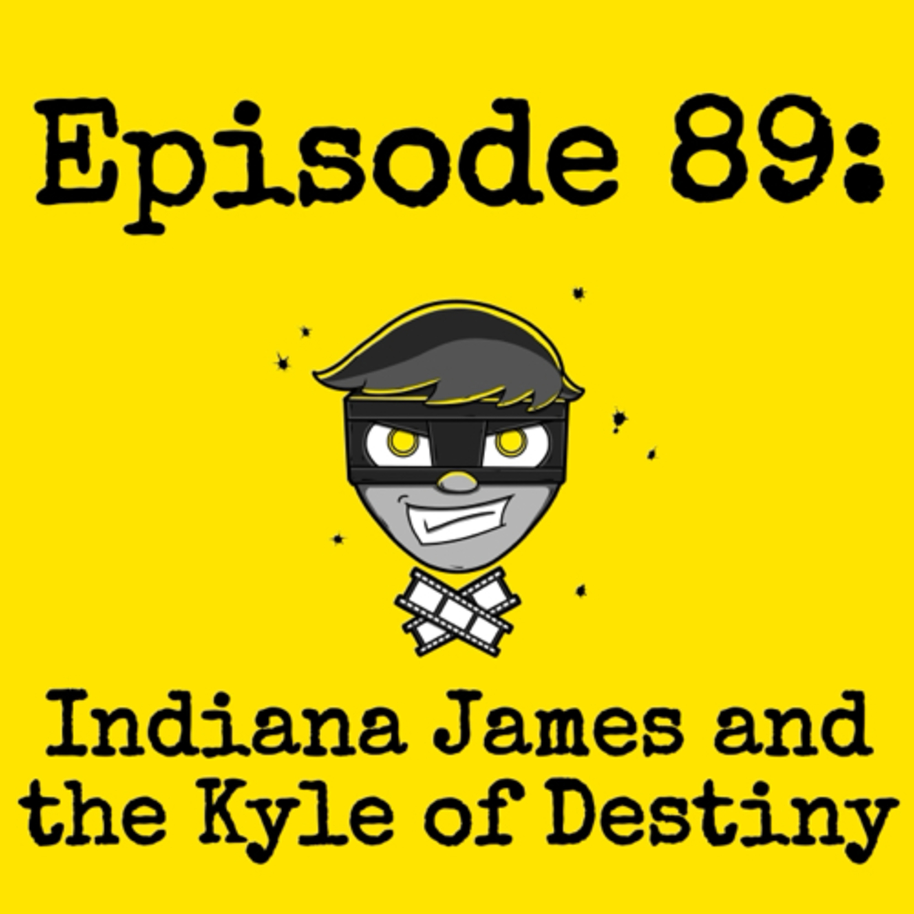 Episode #089: Indiana James and the Kyle of Destiny (w/ Kyle Poppert) episode artwork