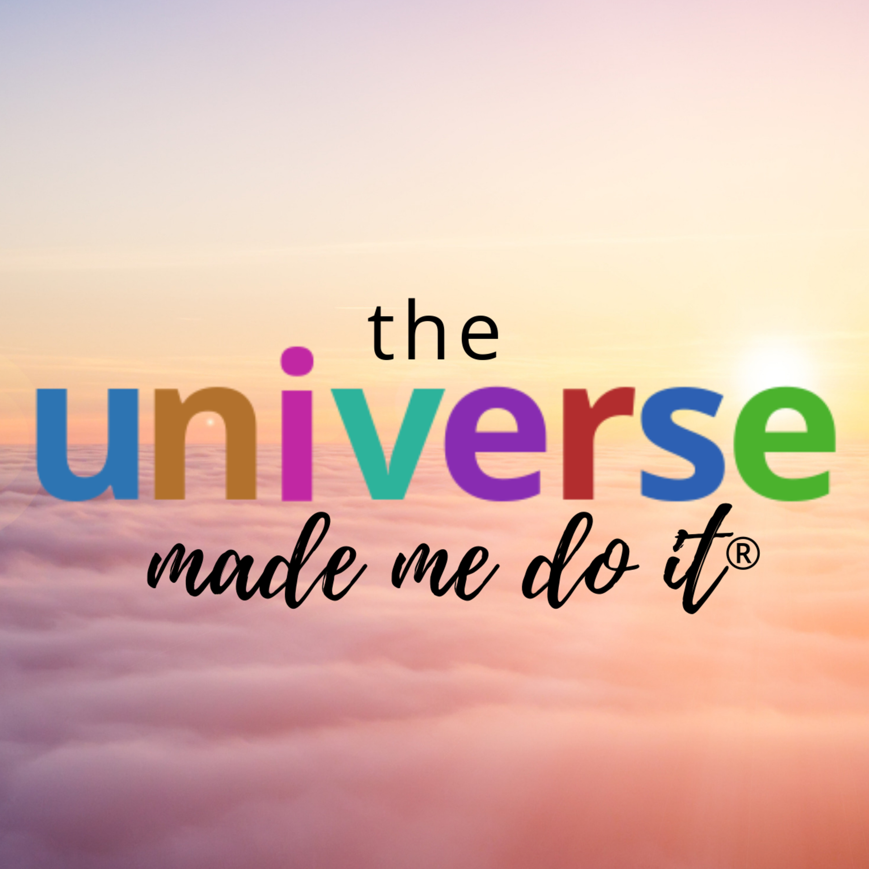 #1 Welcome to THE UNIVERSE MADE ME DO IT episode artwork