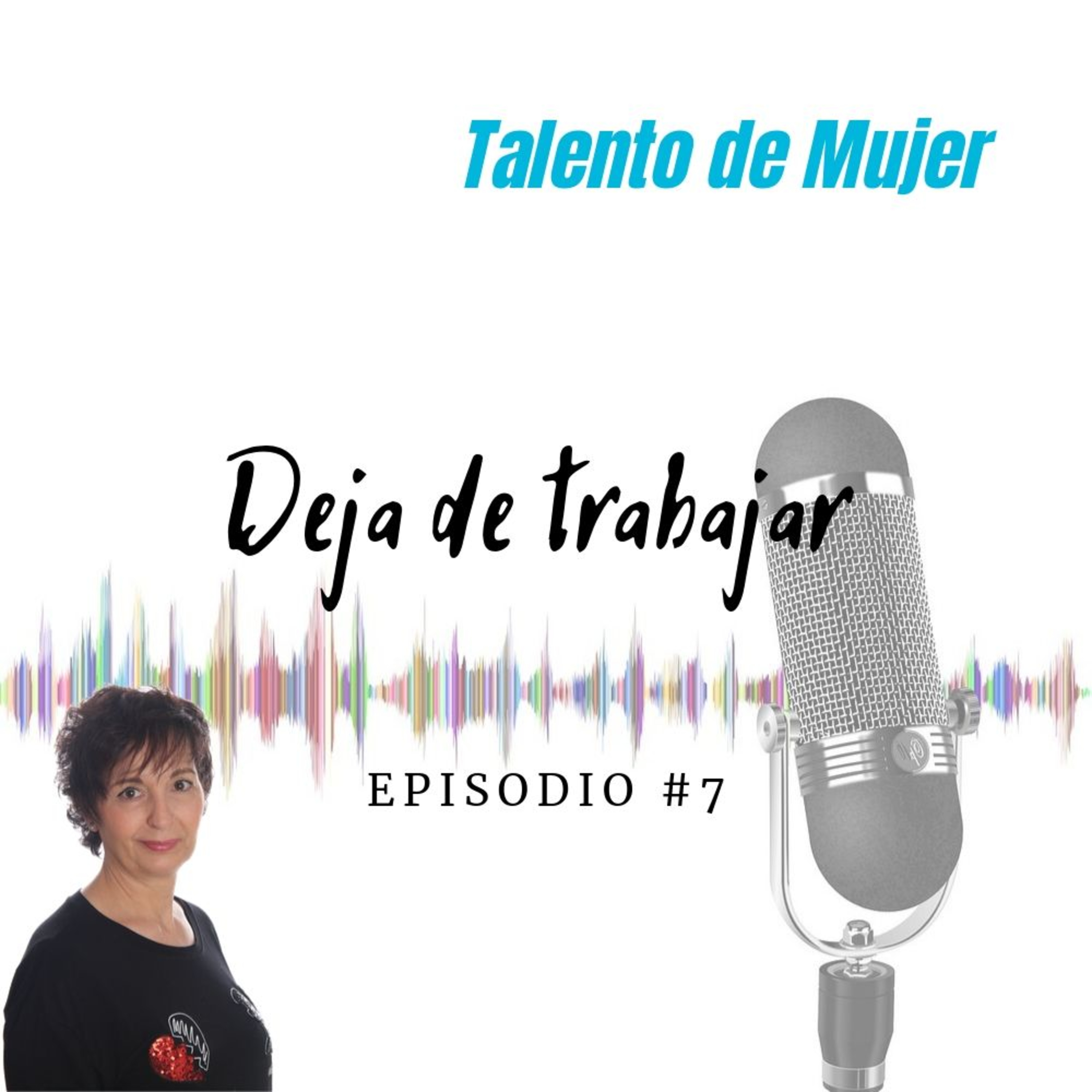 Deja de trabajar episode artwork