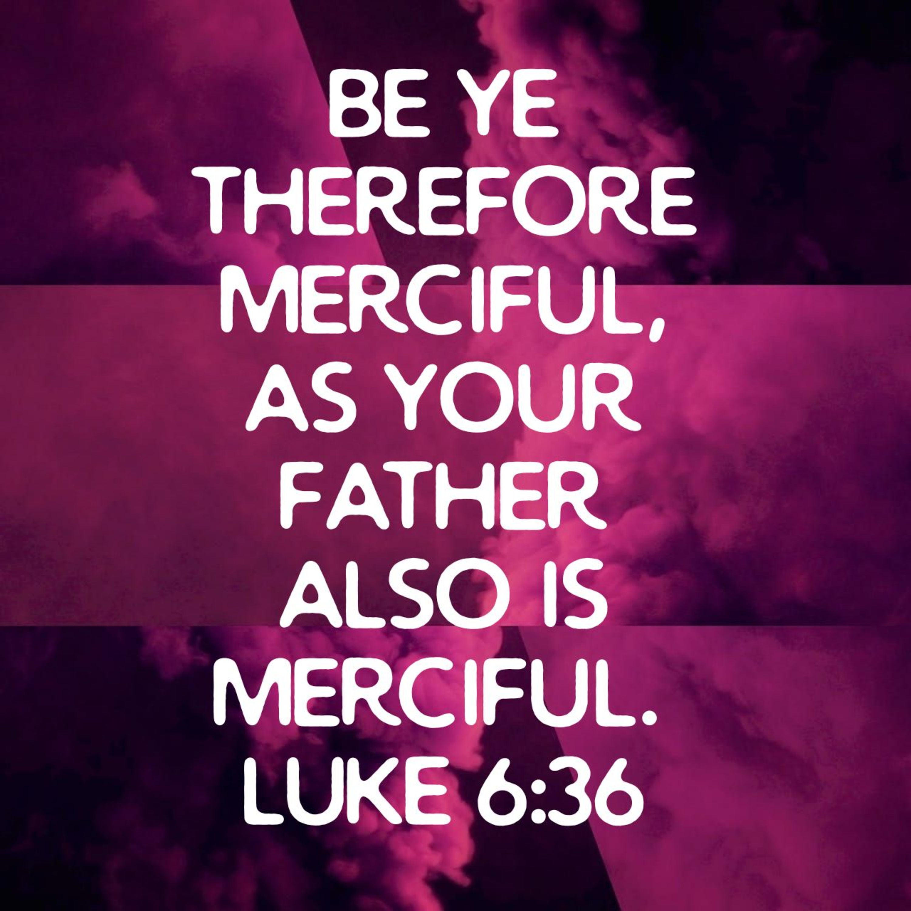 Luke 6:36 Be Merciful  episode artwork
