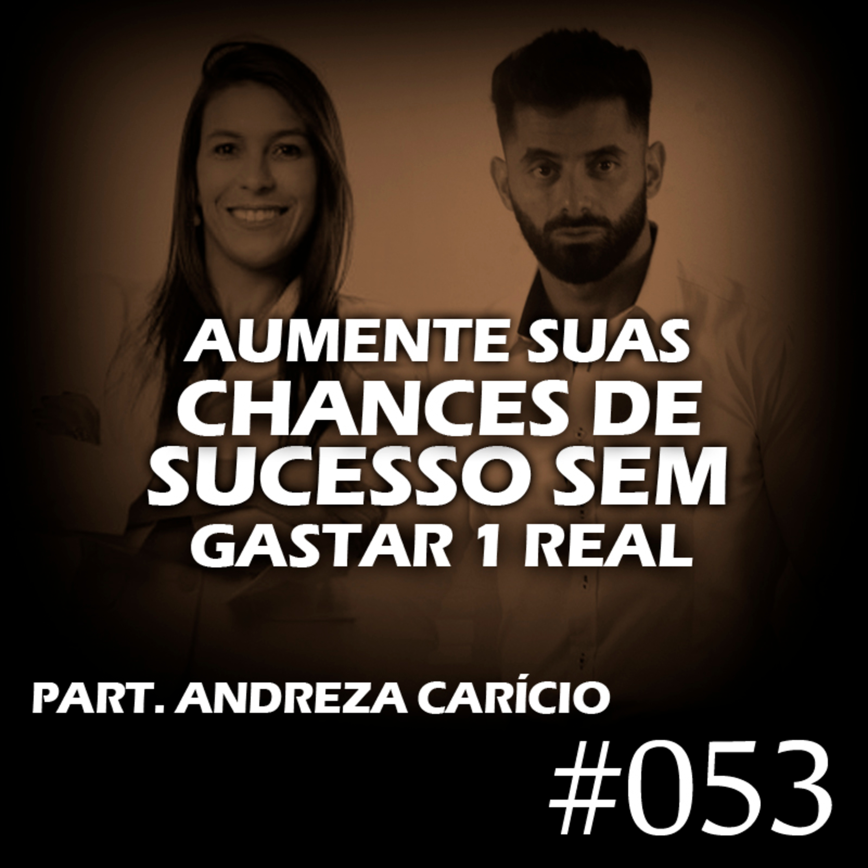 #053 - Como aumentar suas chances de sucesso sem gastar 1 real episode artwork