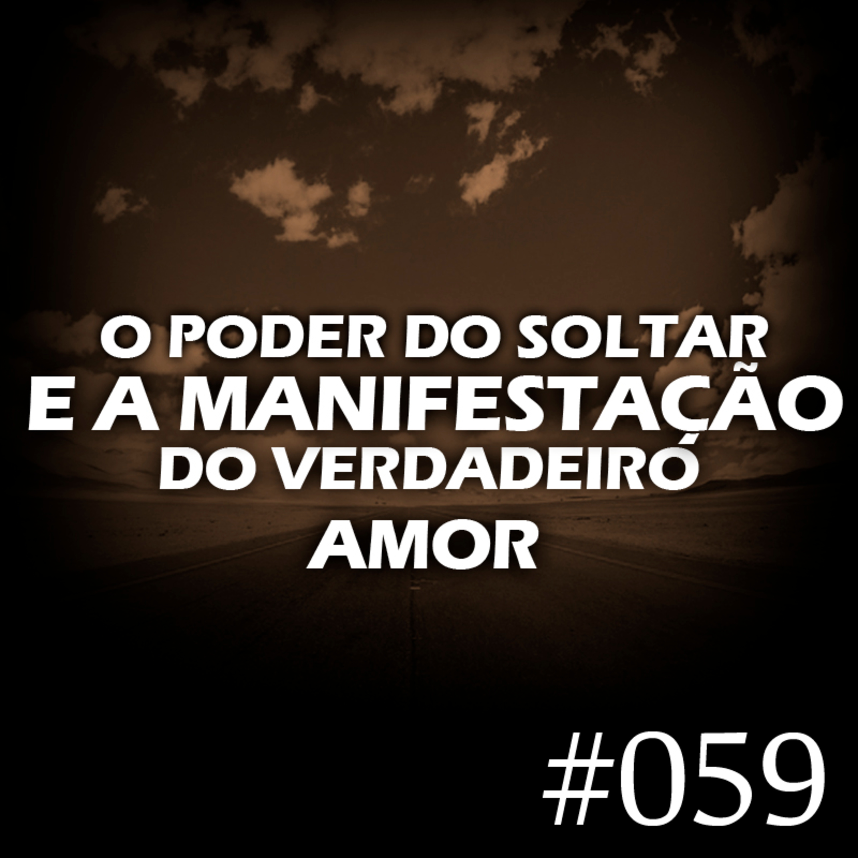 #059 - O poder do soltar e a manifestação do amor episode artwork