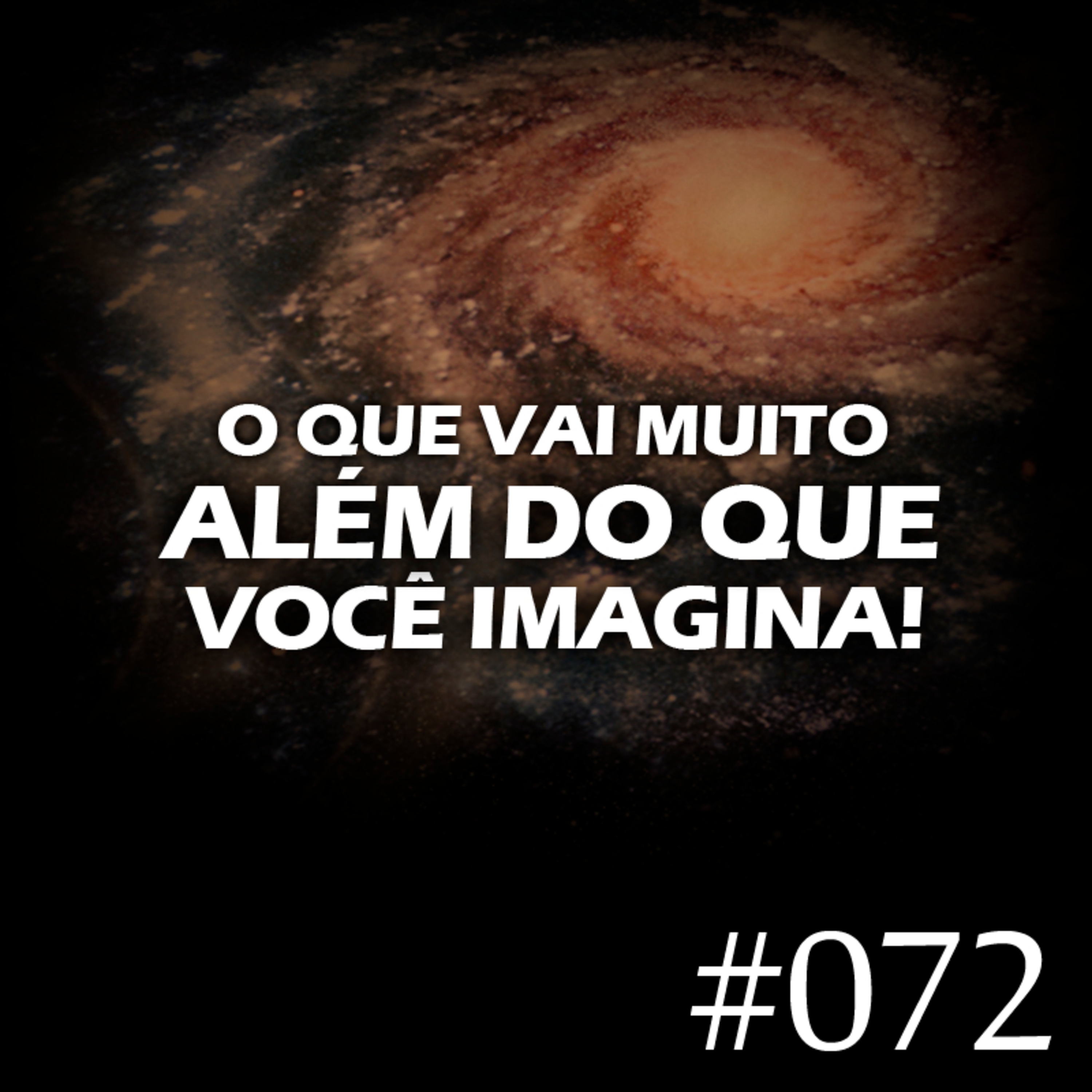 #072 - O que vai muito além do que você imagina! episode artwork