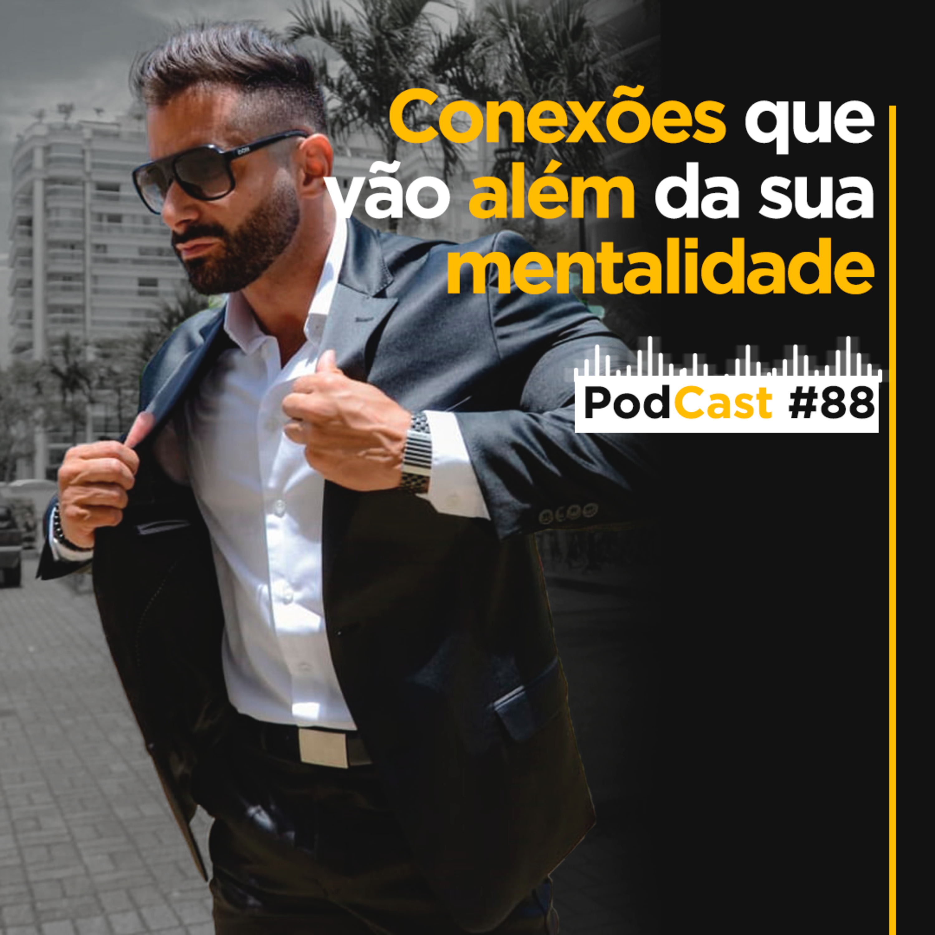 #088 - Conexões que vão além da sua mentalidade episode artwork