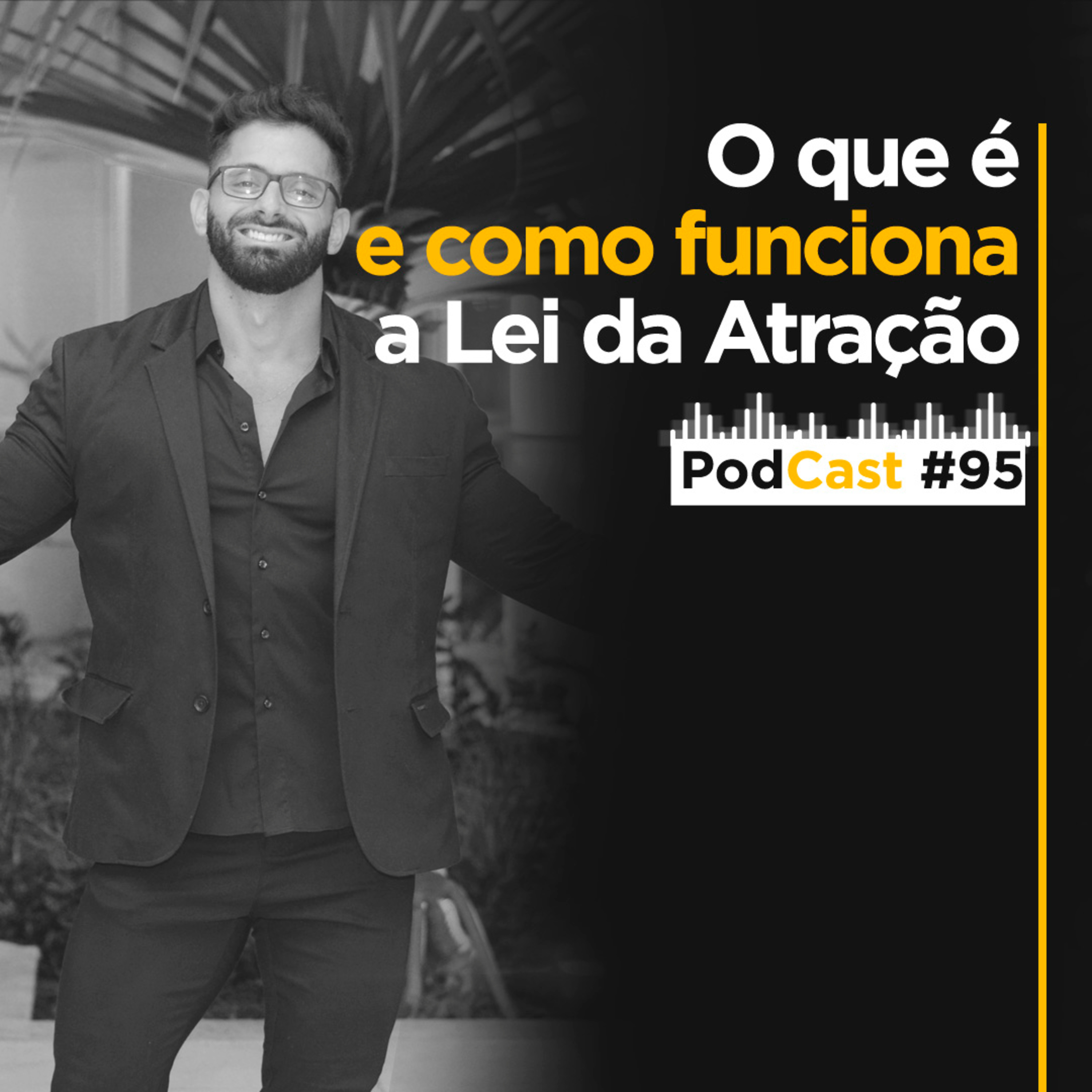 #095 - O que é e como funciona a lei da atração episode artwork