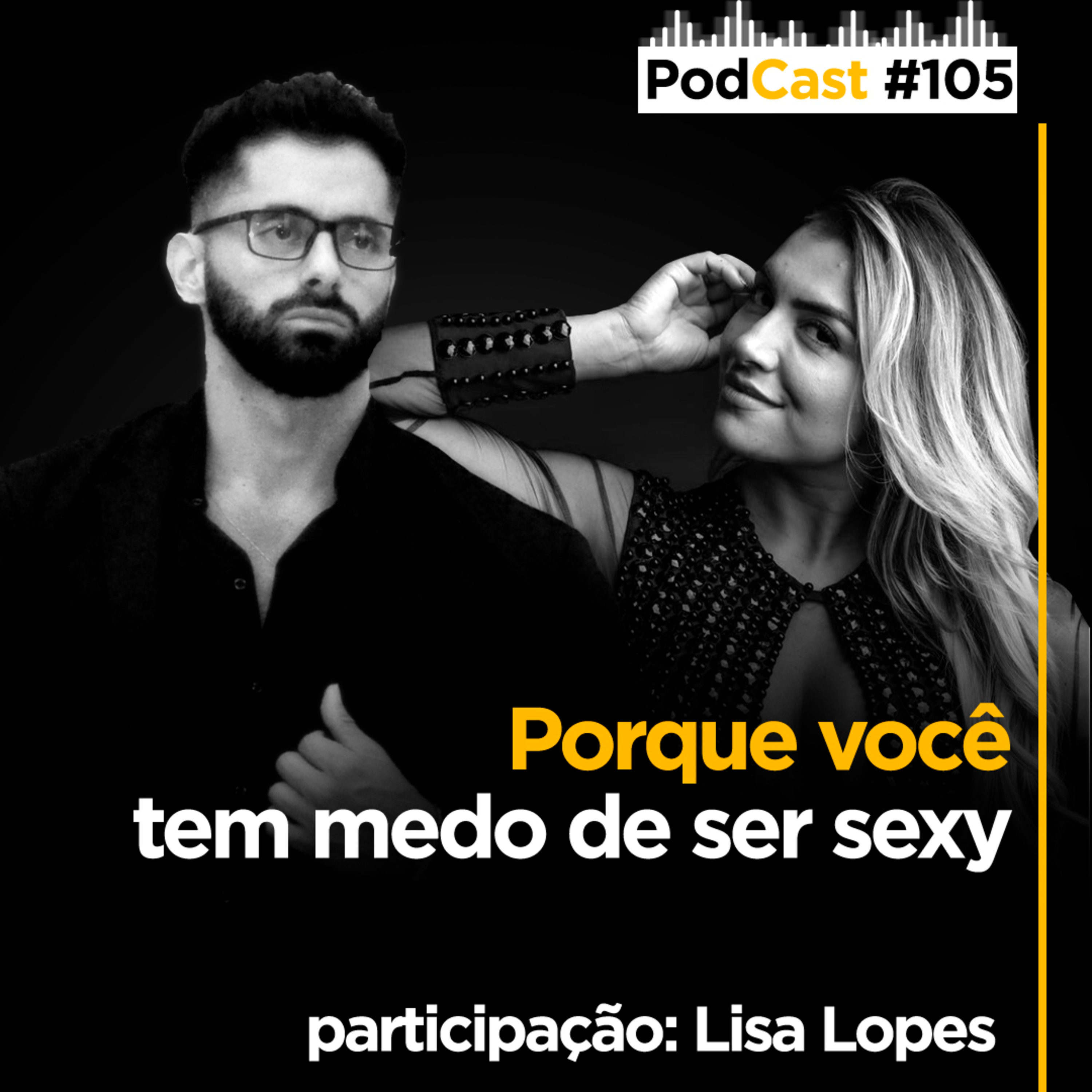 #105 - Lisa Lopes (lisarealiza) - Porque você tem medo de ser sexy episode artwork
