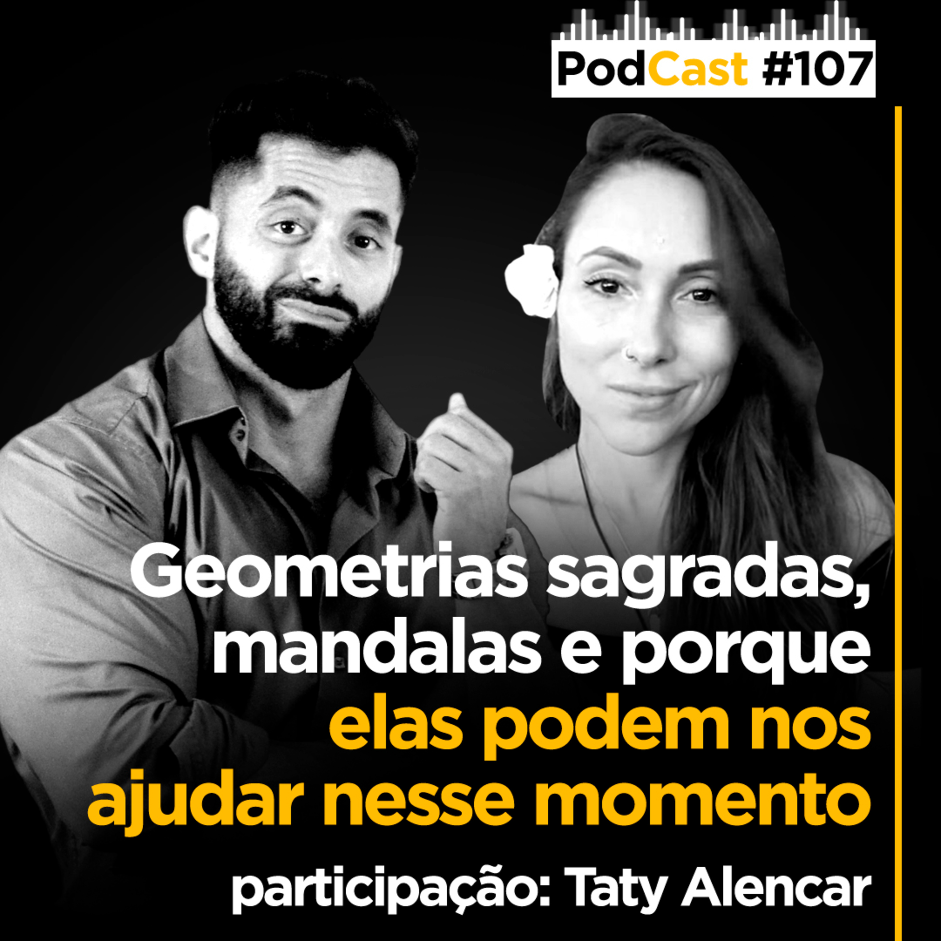 #107 Geometrias sagradas, mandalas e porque elas podem nos ajudar nesse momento.(part. Taty Alencar) episode artwork