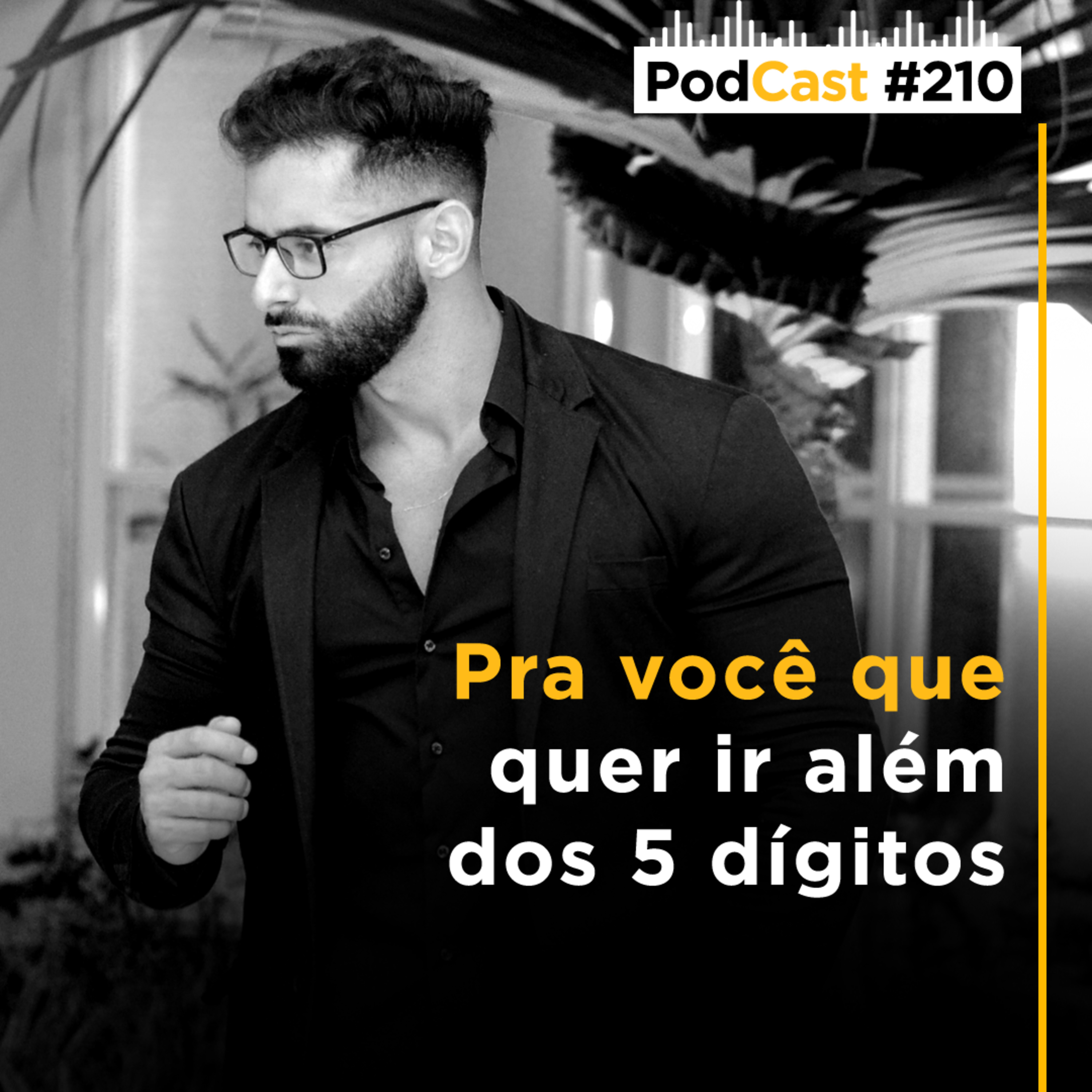 #210 - Pra você que quer ir além dos 5 dígitos episode artwork