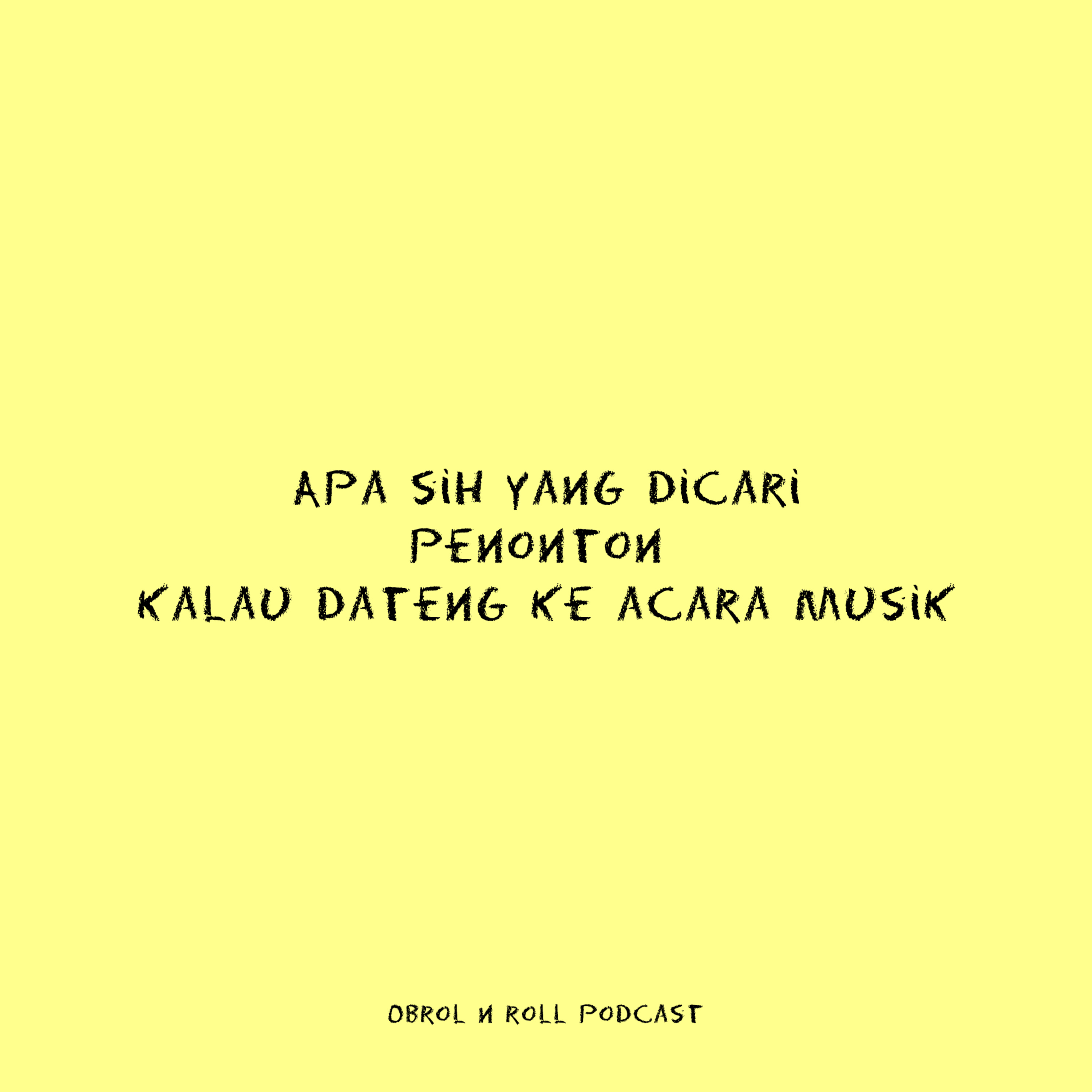 Apa sih yang di cari penonton kalau datang ke acara musik? episode artwork