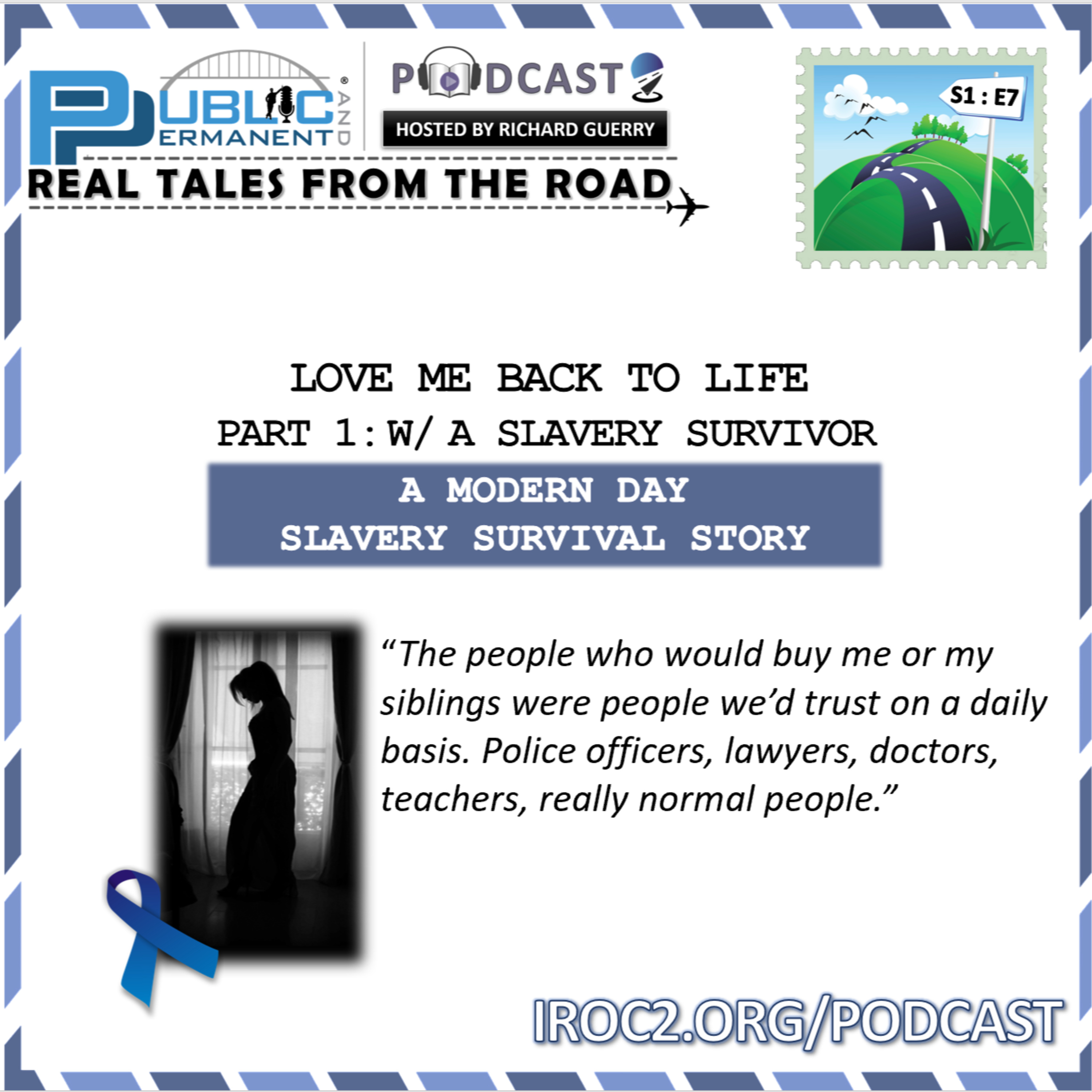 S1:E7 - Love Me Back to Life: A Modern Day Slavery Survival Story - Part 1
