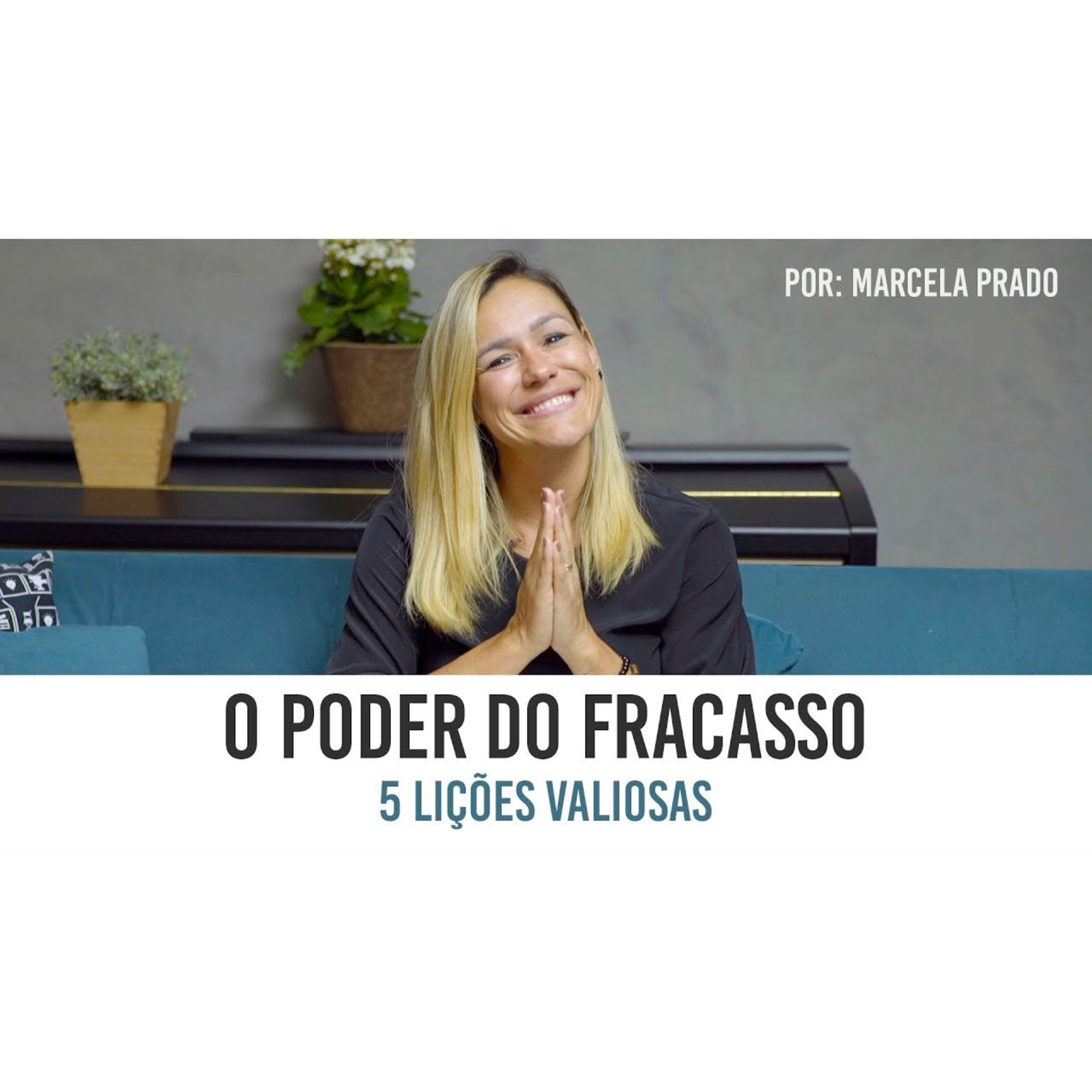 O PODER DO FRACASSO - 5 LIÇÕES VALIOSAS, COM A NOSSA TALENTOSA NEUROCACH MARCELA PRADO!!