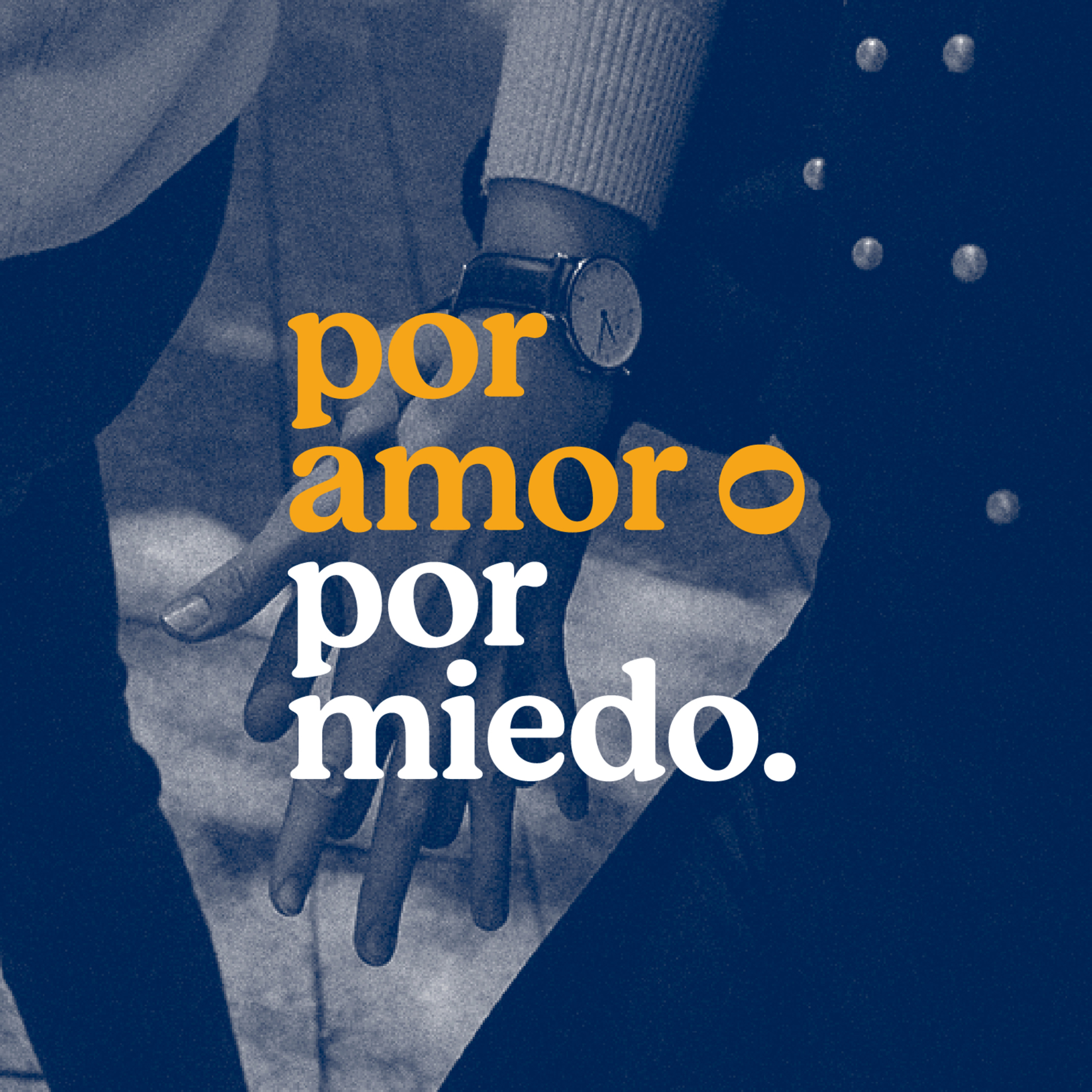 Por amor o por miedo