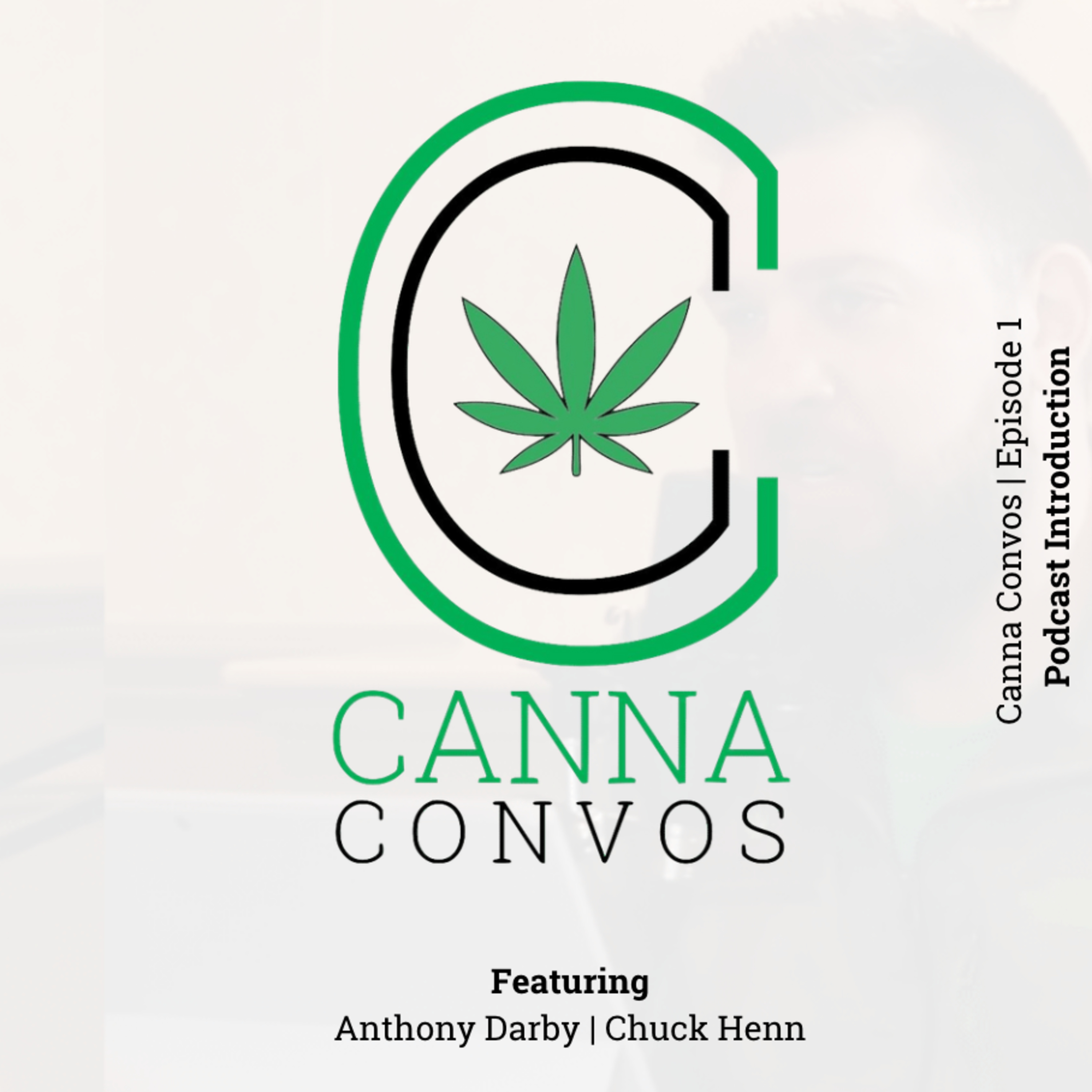 Canna Convos - Episode 1 | Podcast Introduction