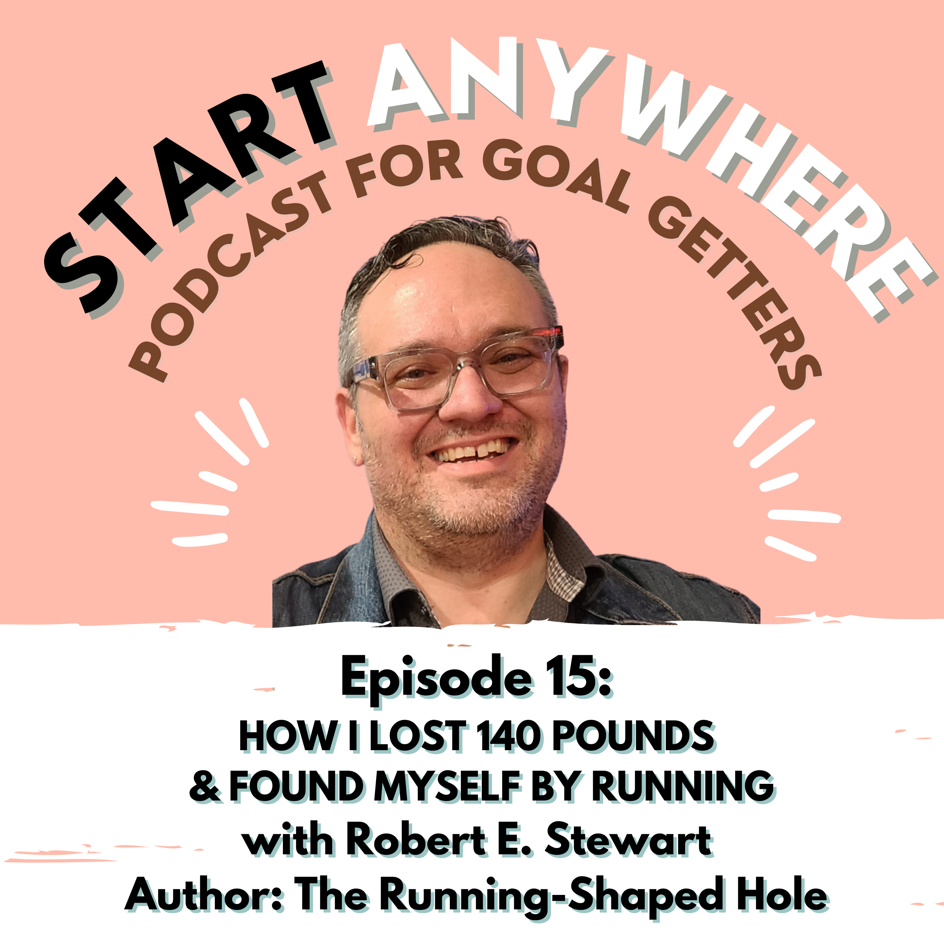 Start Anywhere: Podcast for Goal Getters