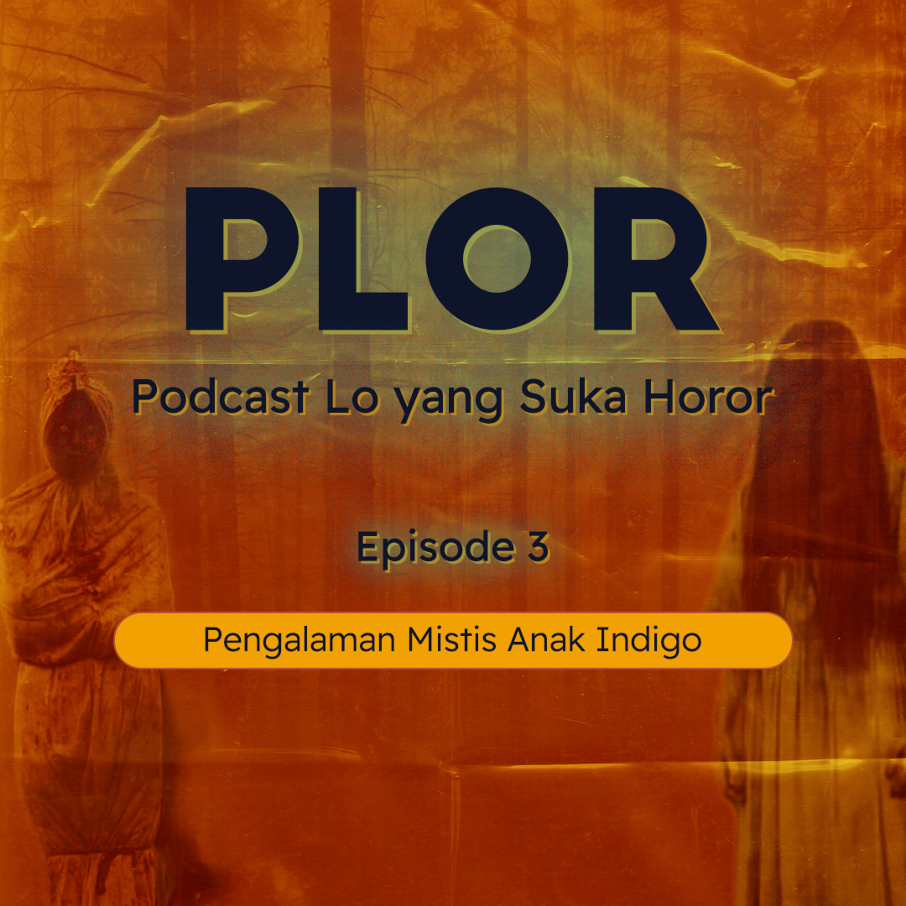 PLOR Eps. 3 - Pengalaman Mistis Anak Indigo