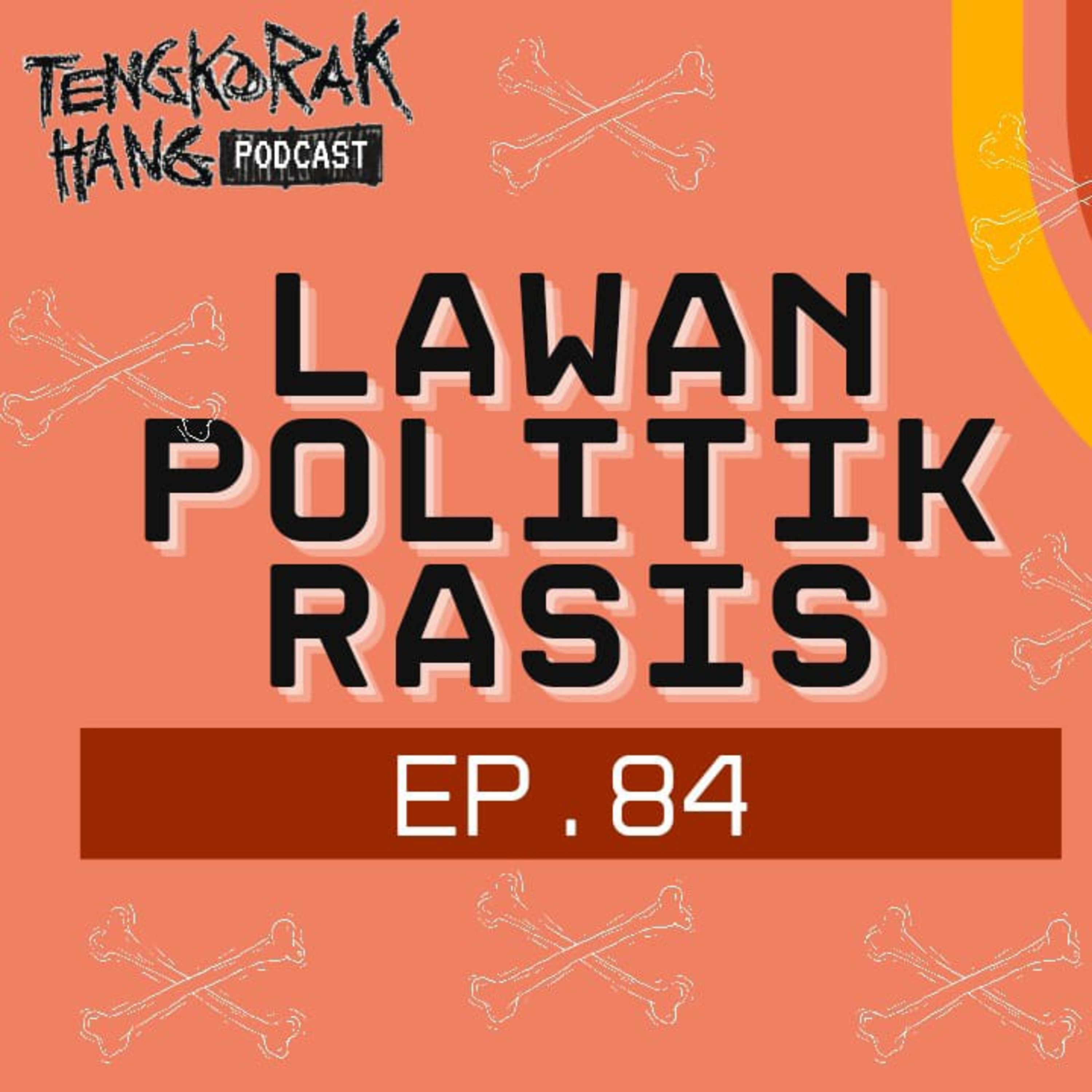 Ep. 84 Lawan Politik Rasis episode artwork