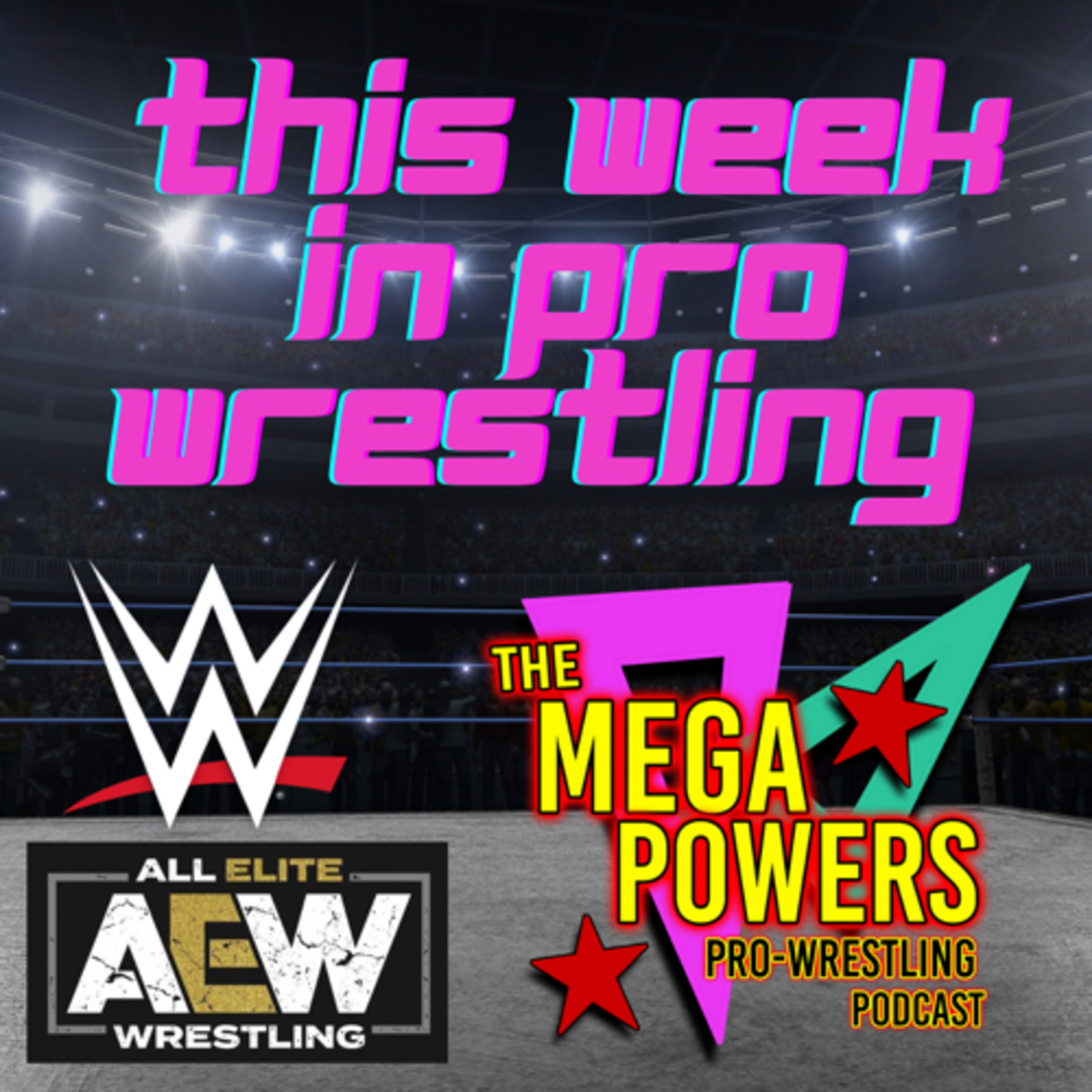The Mega Powers Pro Wrestling Podcast