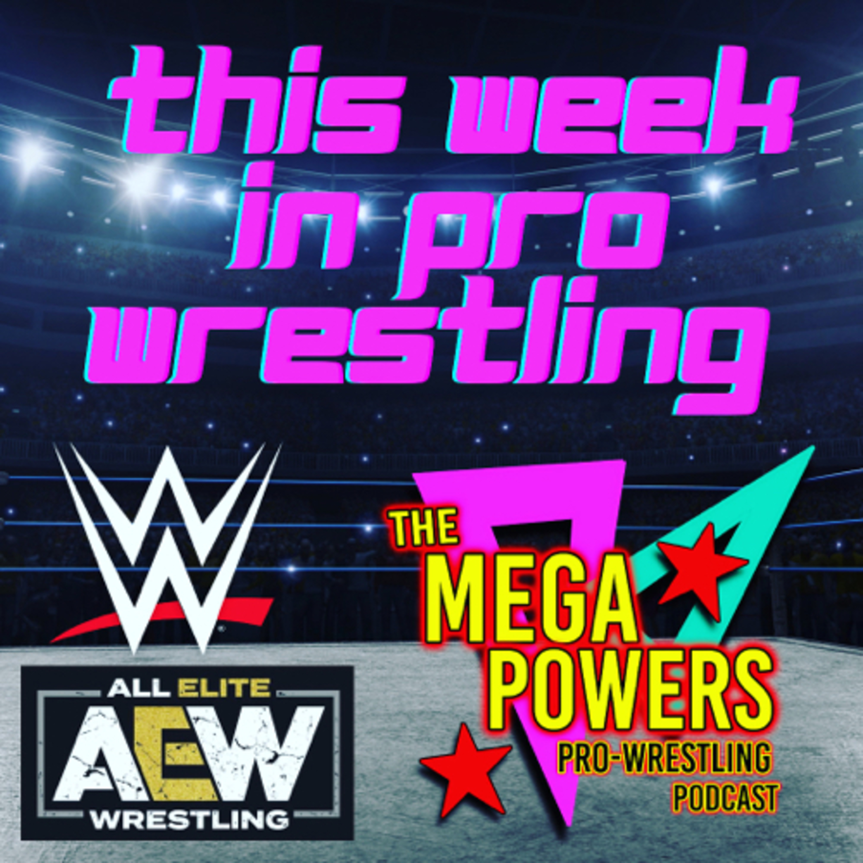 The Mega Powers Pro Wrestling Podcast