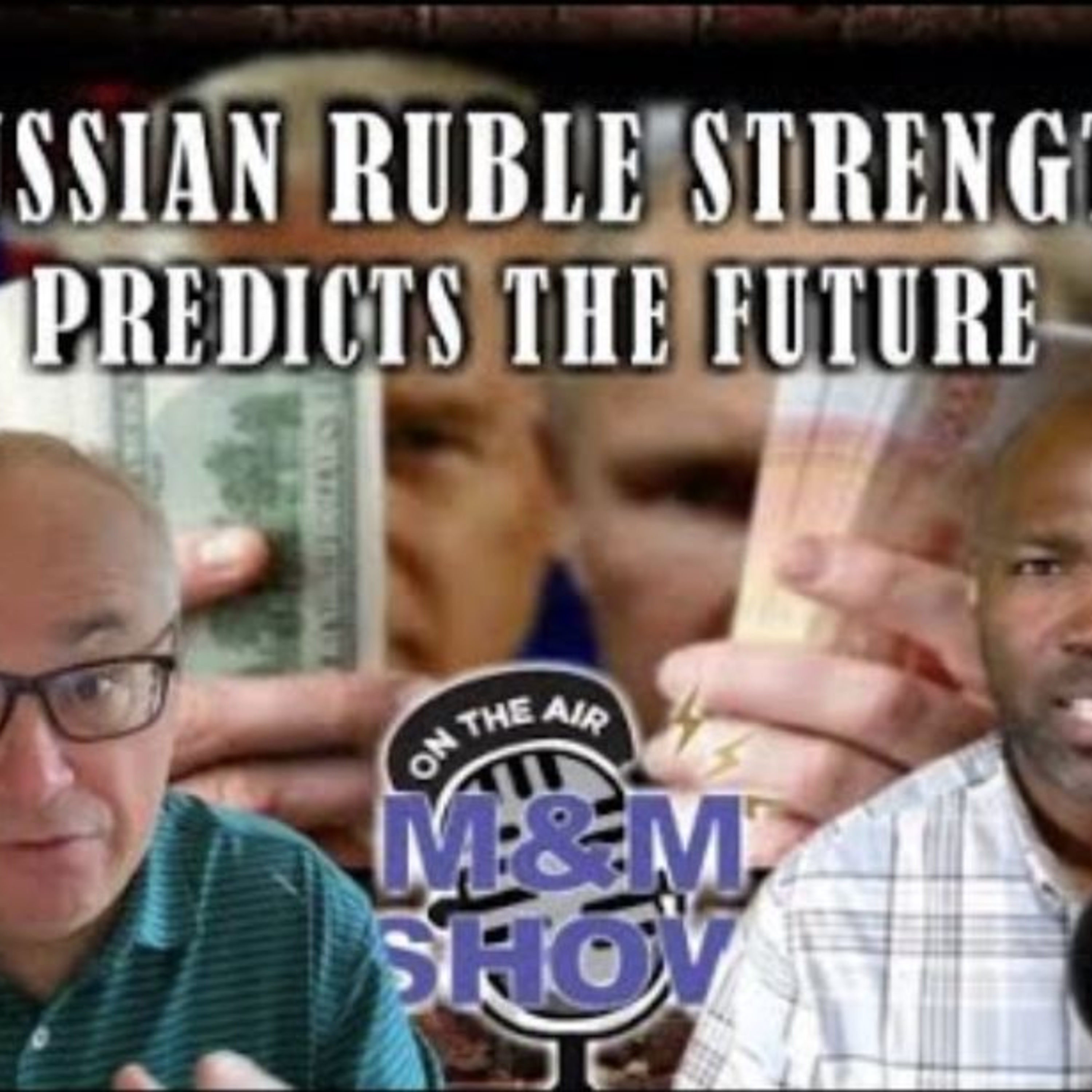 All Eyes On The Russian Ruble & BRICS Nations | M & M Show: Let's Talk Money, Markets & Metals