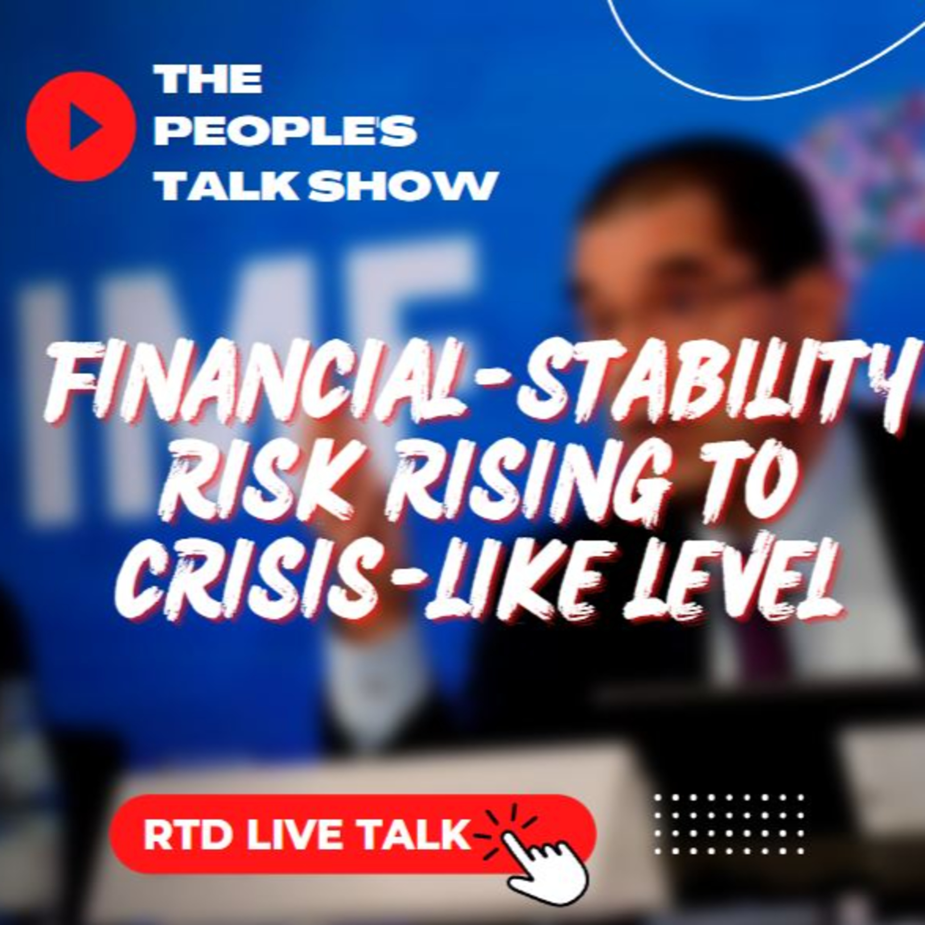 Financial-Stability Risk Rising to Crisis-Like Level, IMF Says | TPTS
