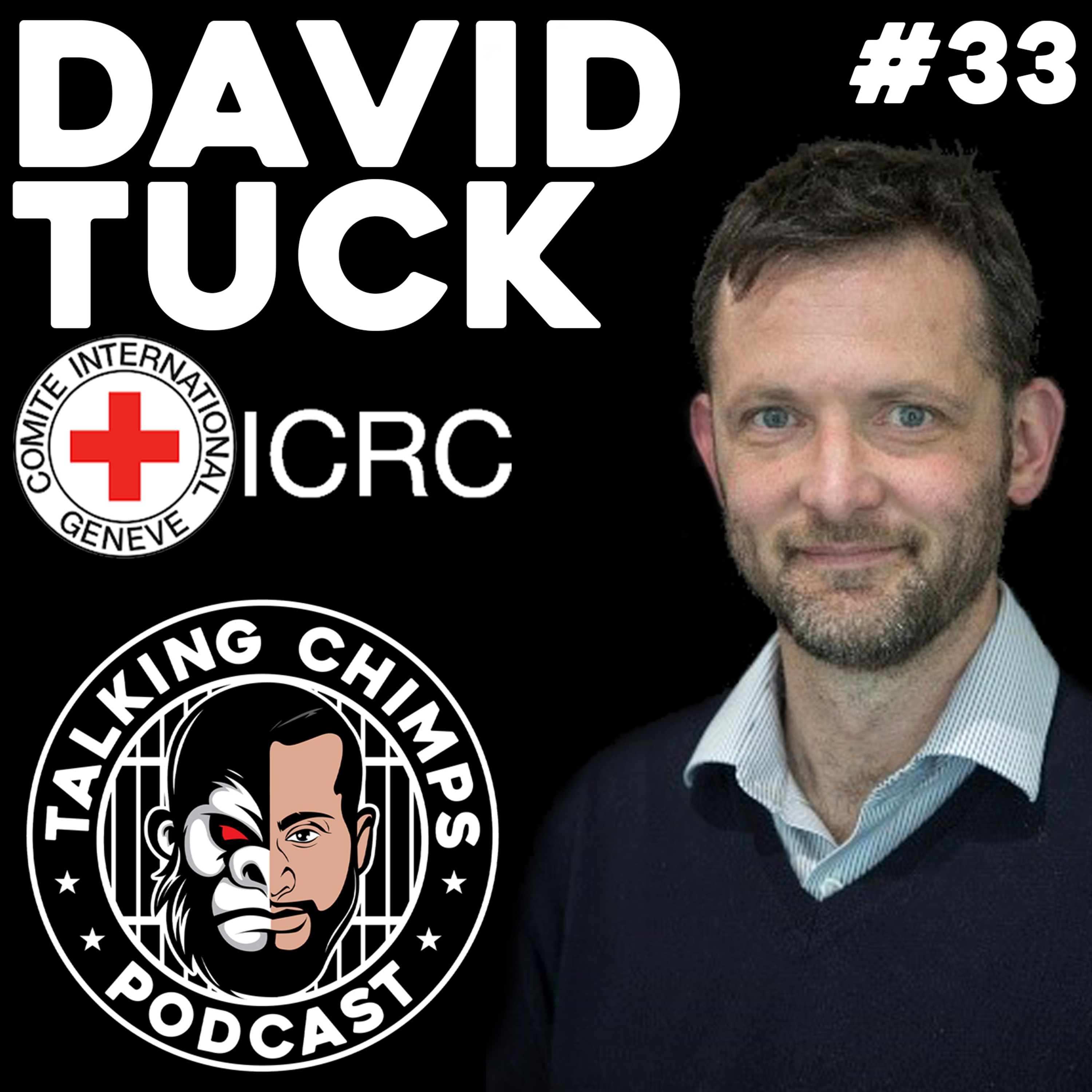 Nuclear War, Humanitarian Work & Managing Armed Conflict | David Tuck (ICRC) - TALKING CHIMPS #33 episode artwork