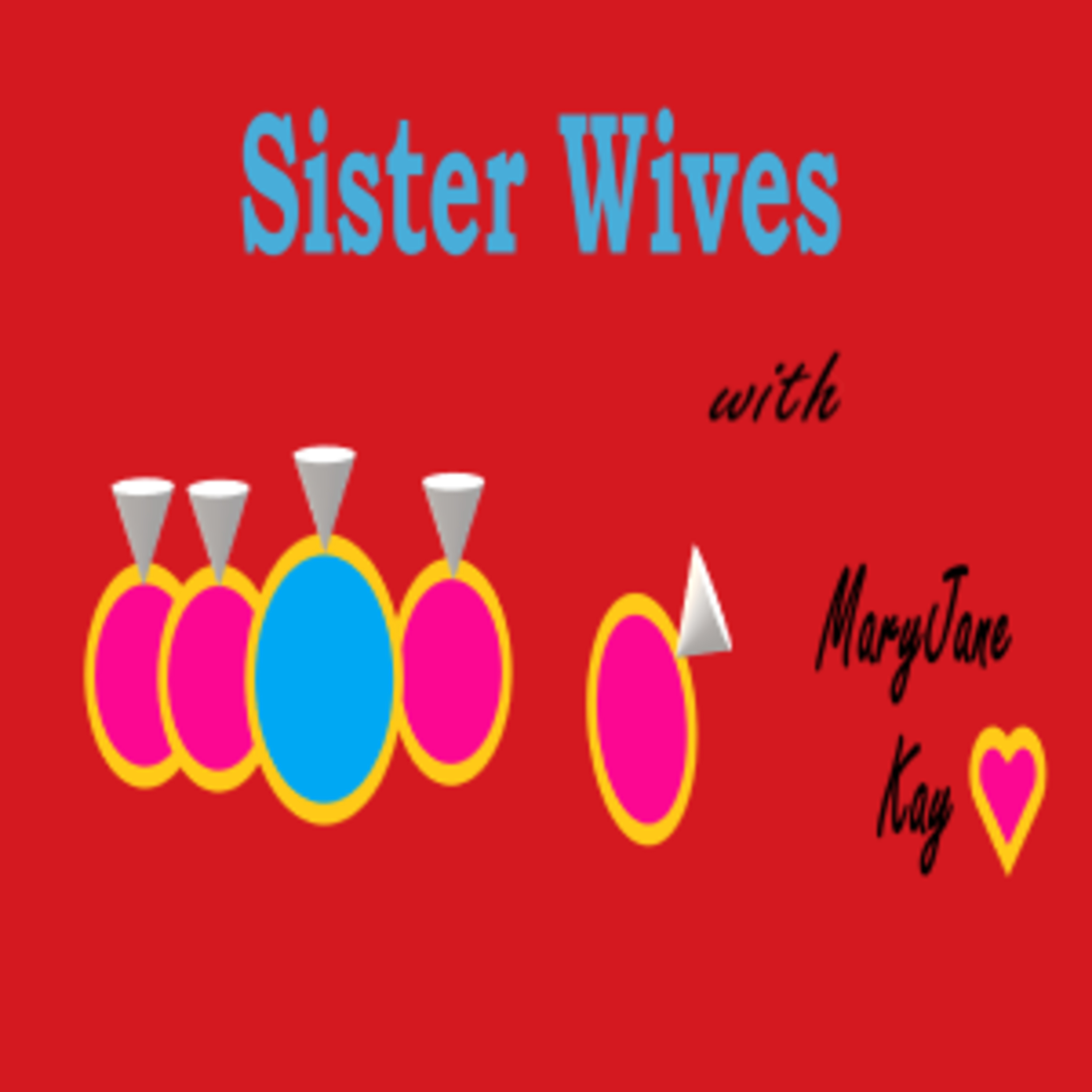 Sister Wives with MaryJane Kay