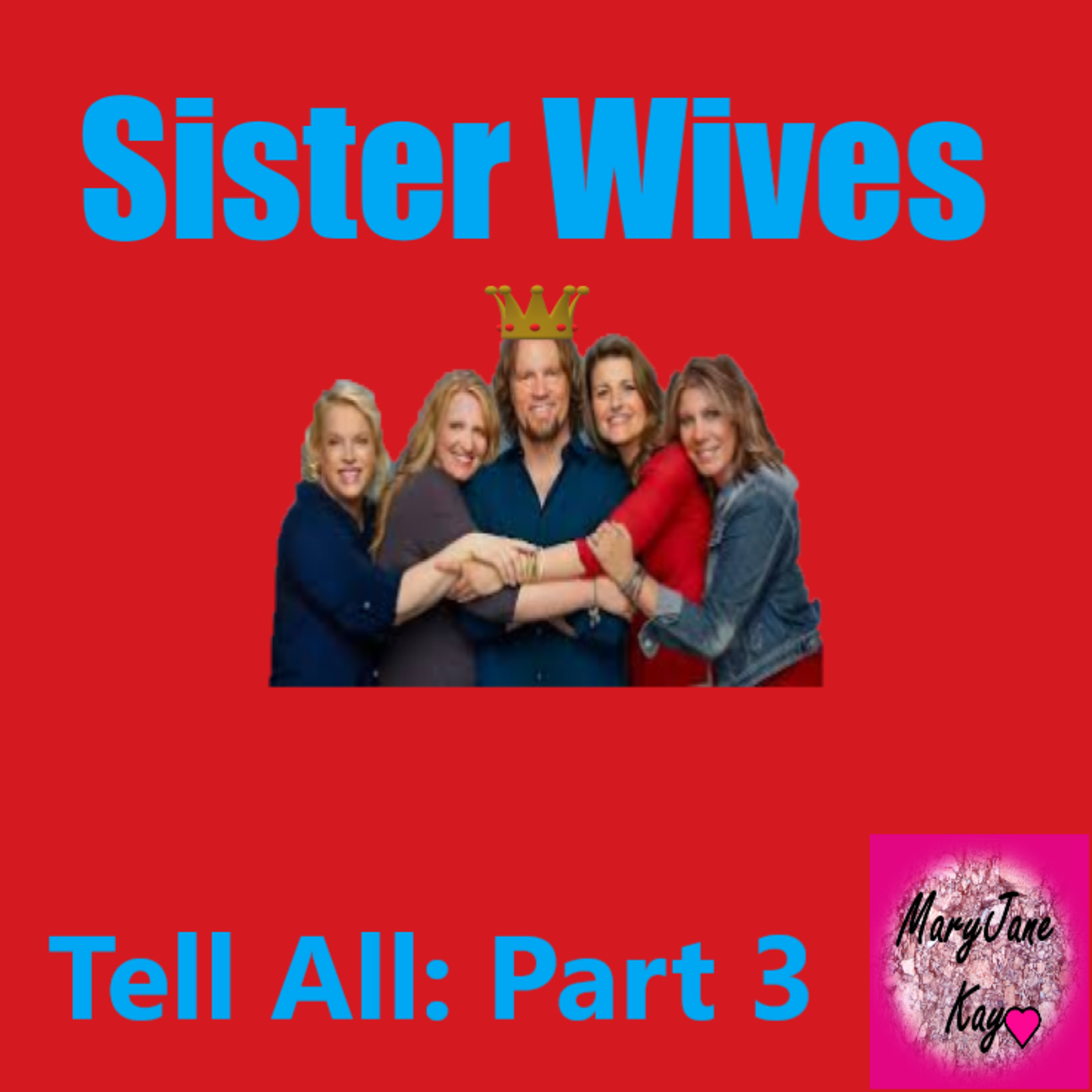 Sister Wives with MaryJane Kay