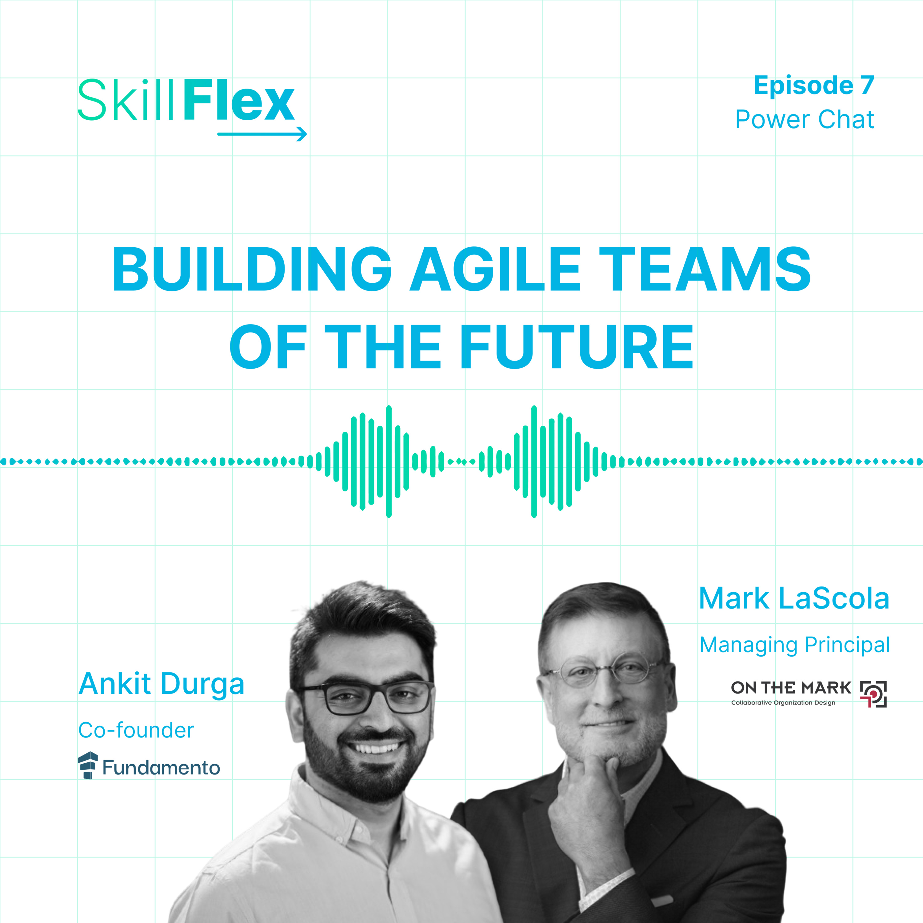 E7 | Power Chat: Building Agile Teams of the Future episode artwork