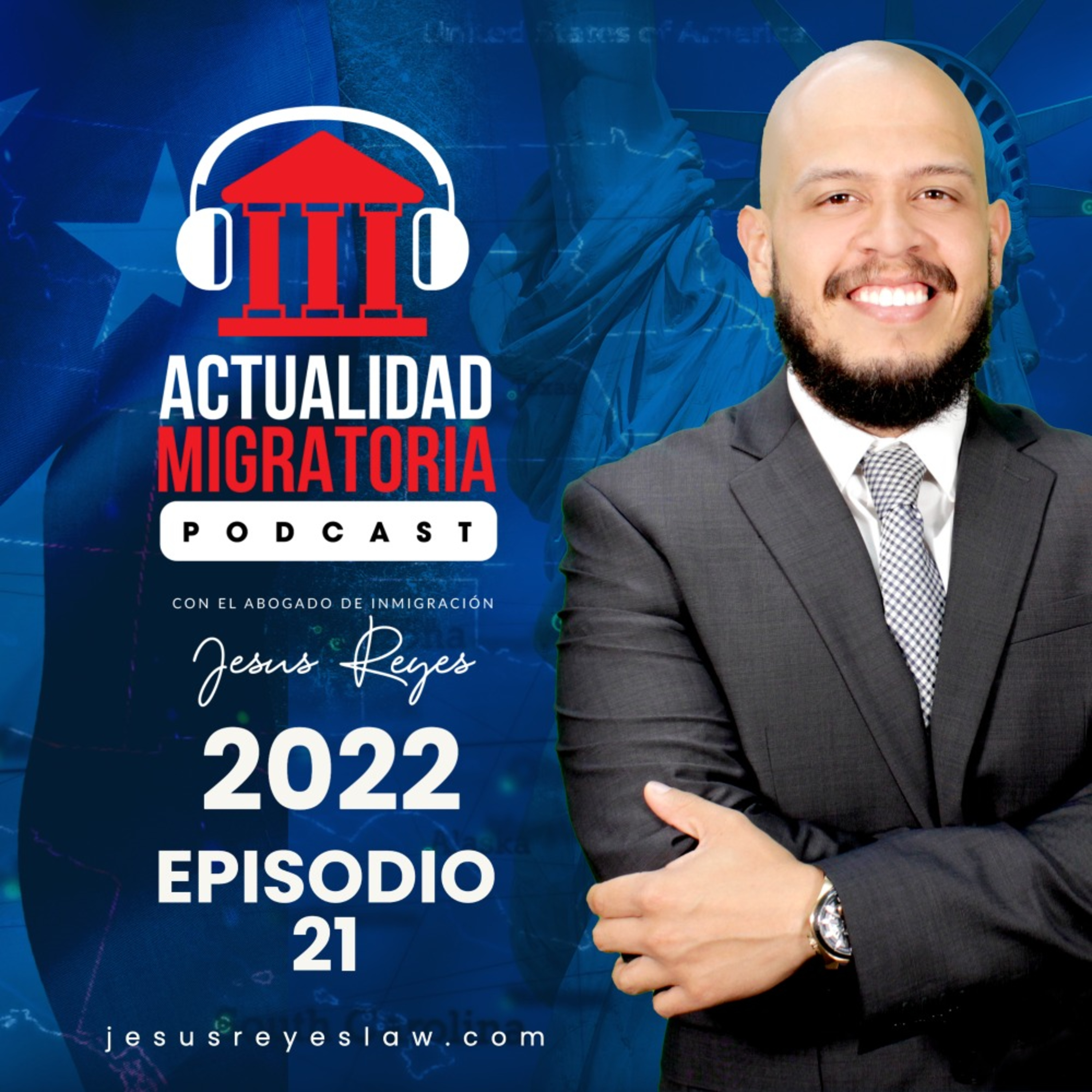 Actualidad Migratoria con el Abogado Jesus Reyes