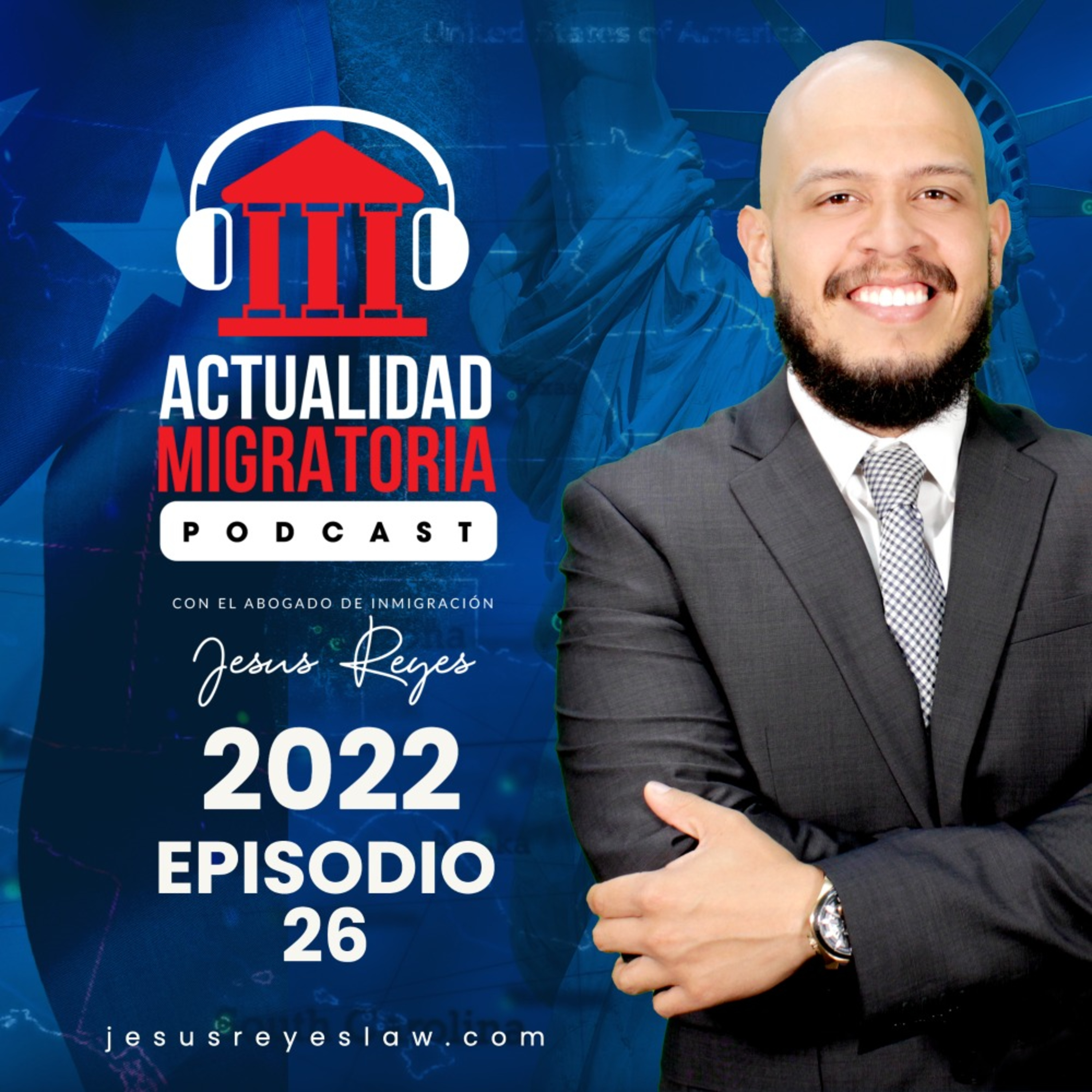 Actualidad Migratoria con el Abogado Jesus Reyes
