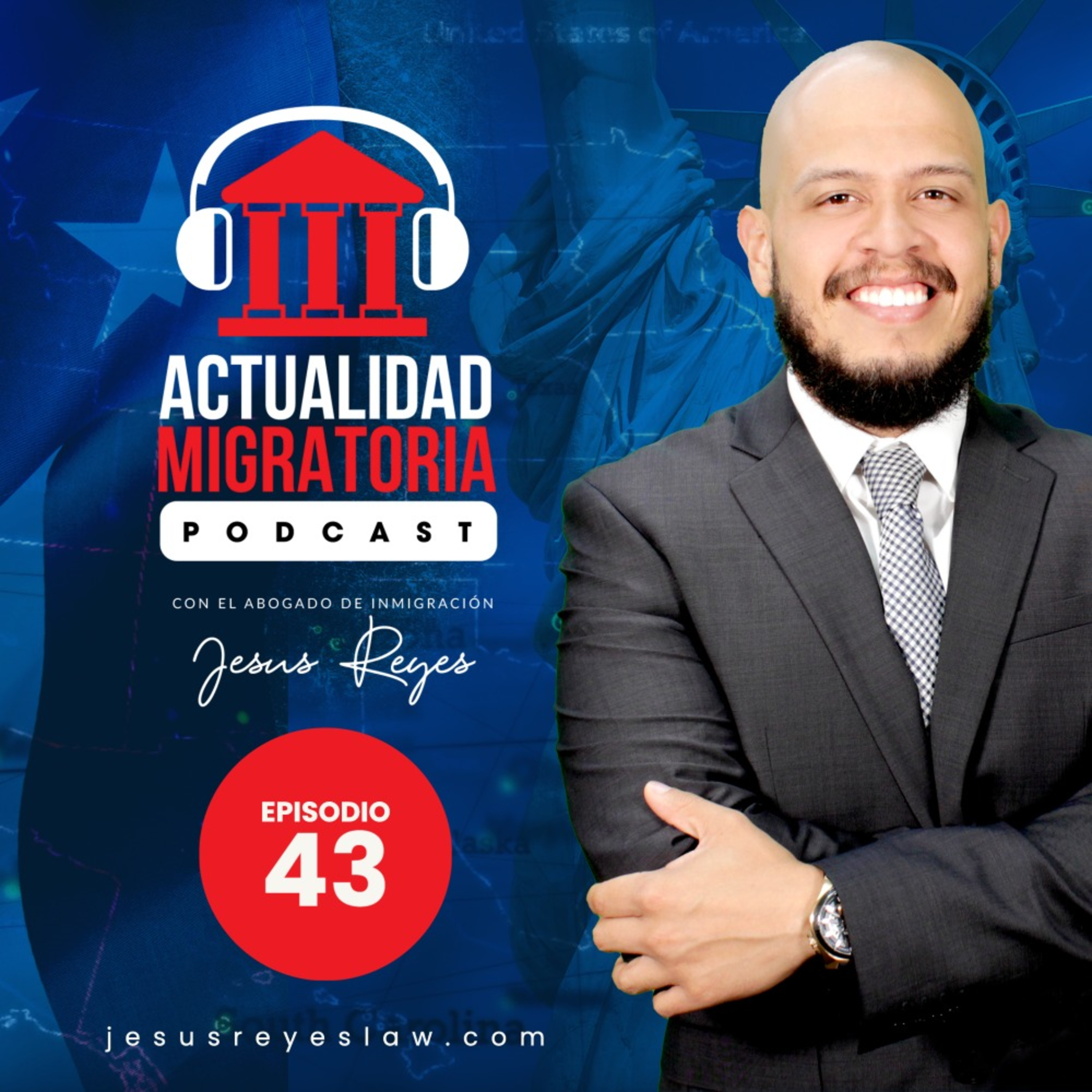 Actualidad Migratoria con el Abogado Jesus Reyes