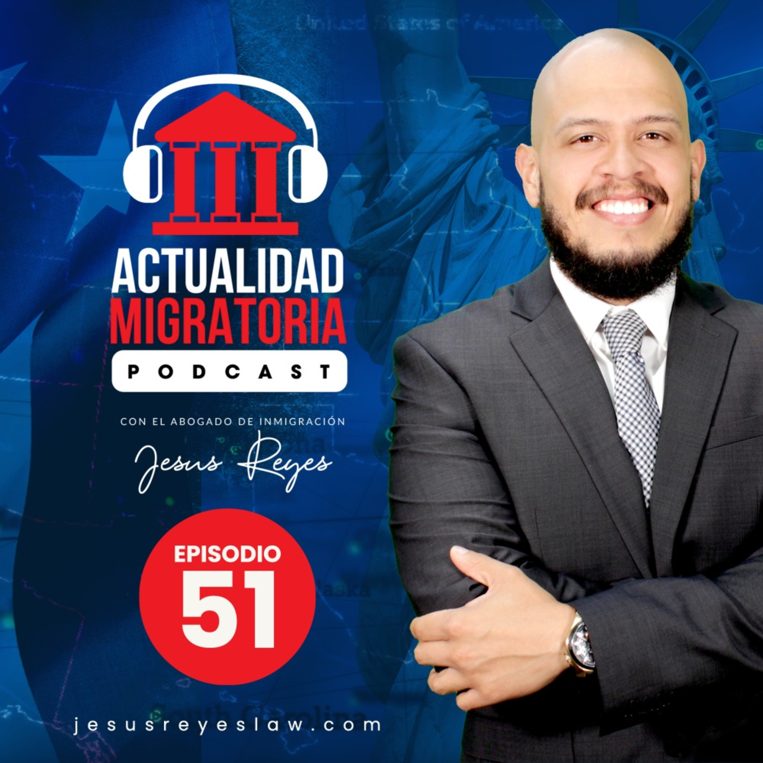 Actualidad Migratoria con el Abogado Jesus Reyes