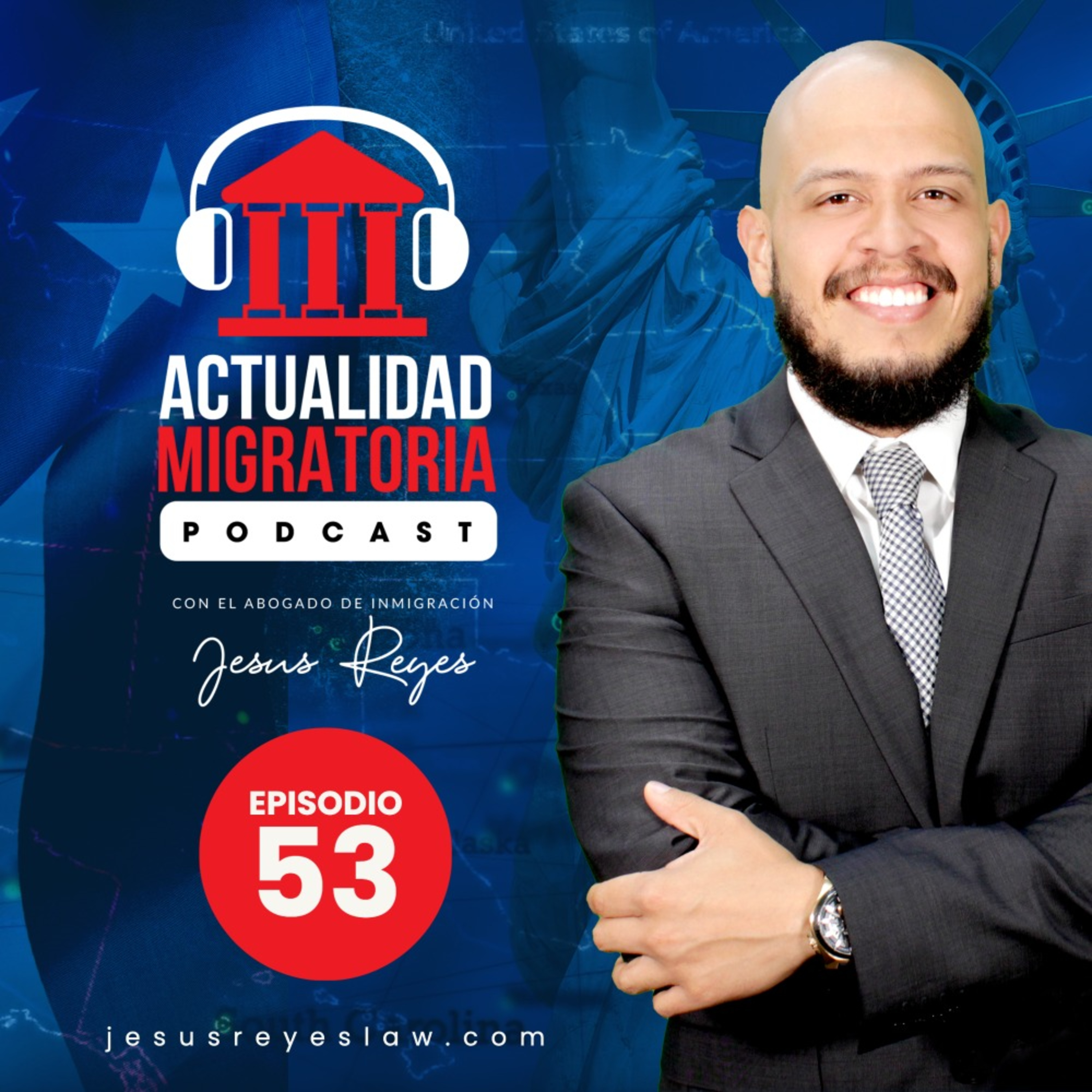 Actualidad Migratoria con el Abogado Jesus Reyes