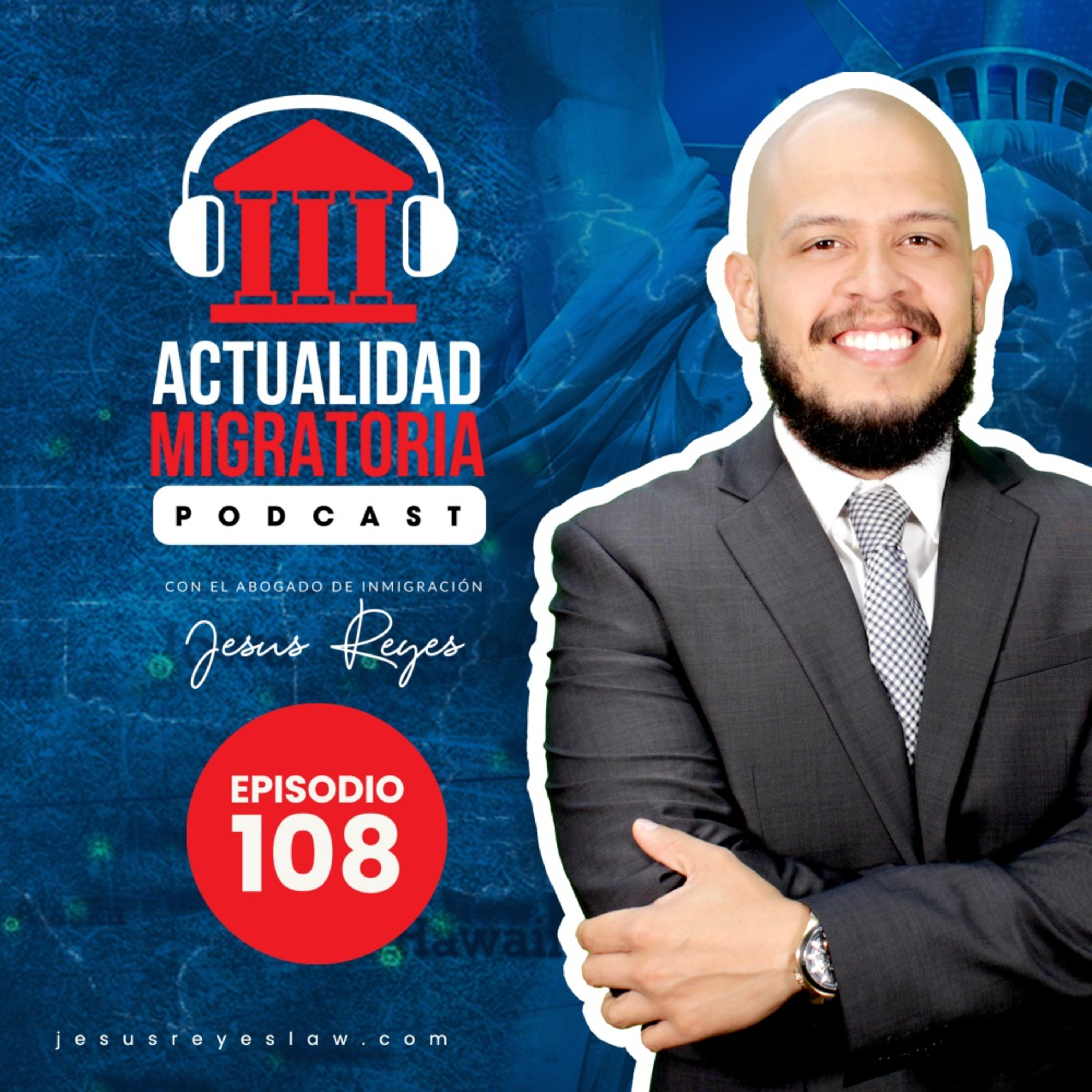 Actualidad Migratoria con el Abogado Jesus Reyes