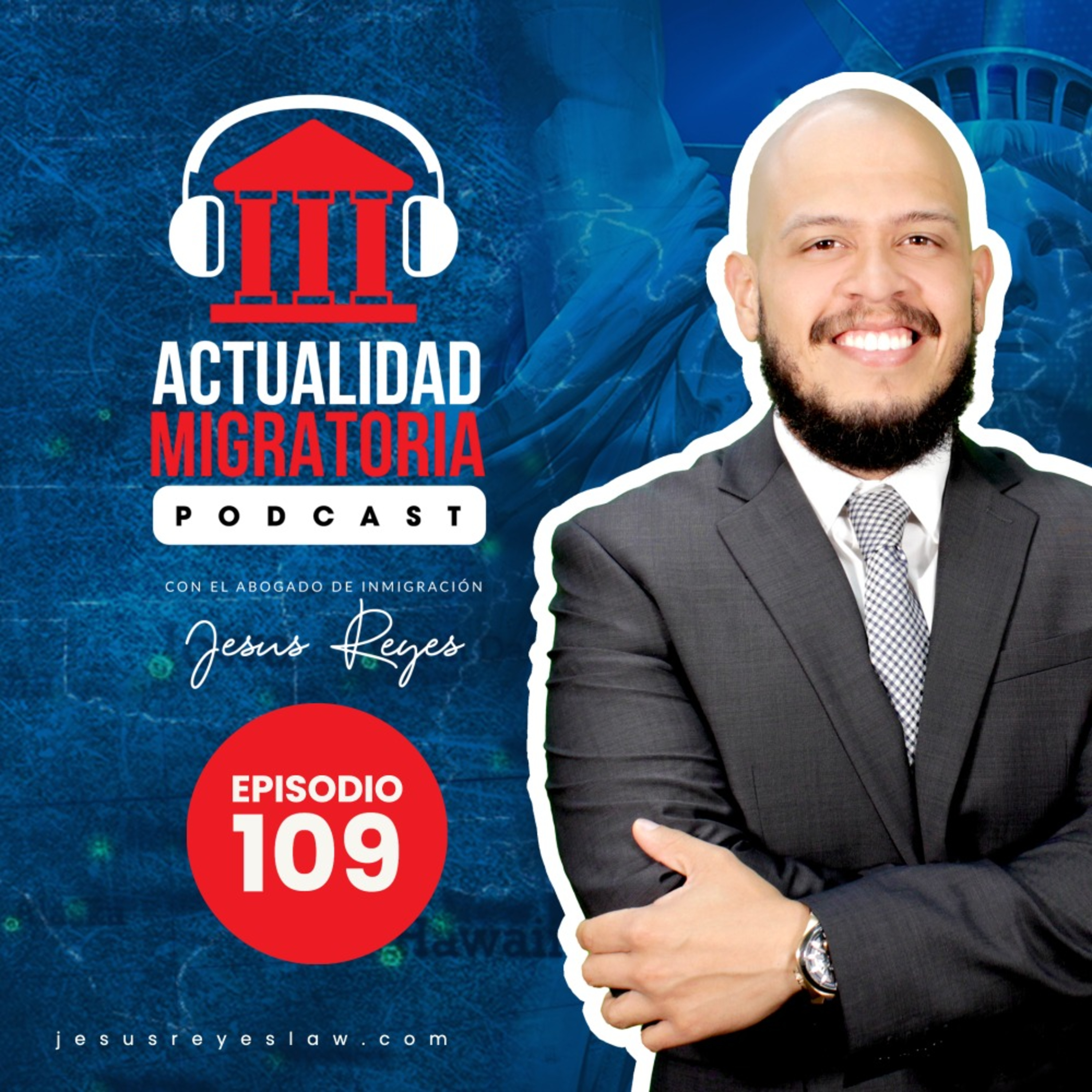 Actualidad Migratoria con el Abogado Jesus Reyes