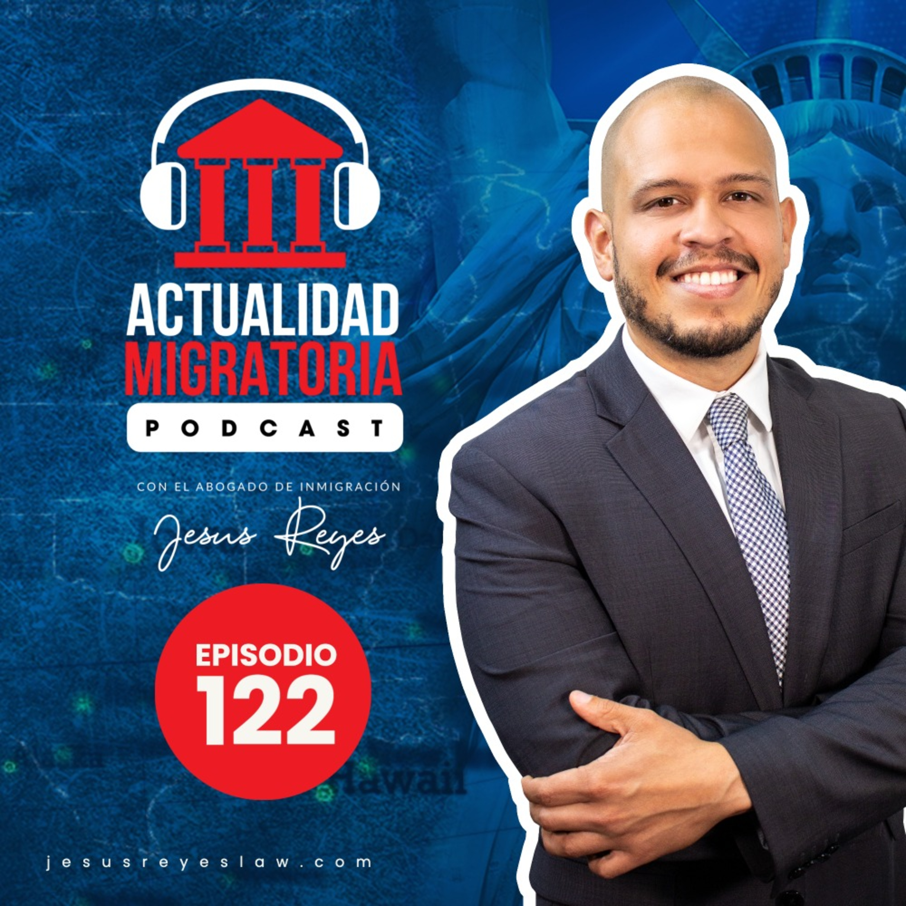 Actualidad Migratoria con el Abogado Jesus Reyes