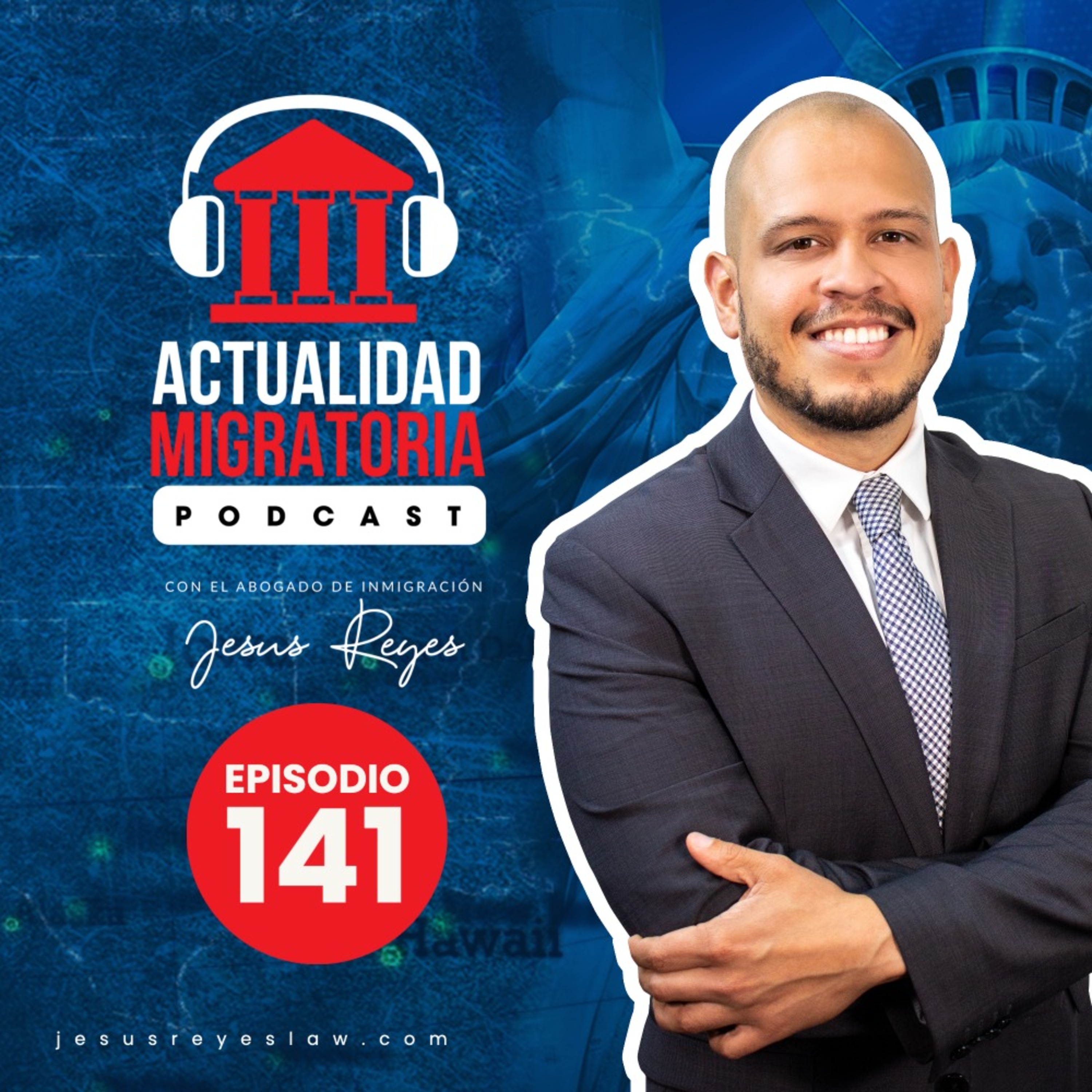 Actualidad Migratoria con el Abogado Jesus Reyes