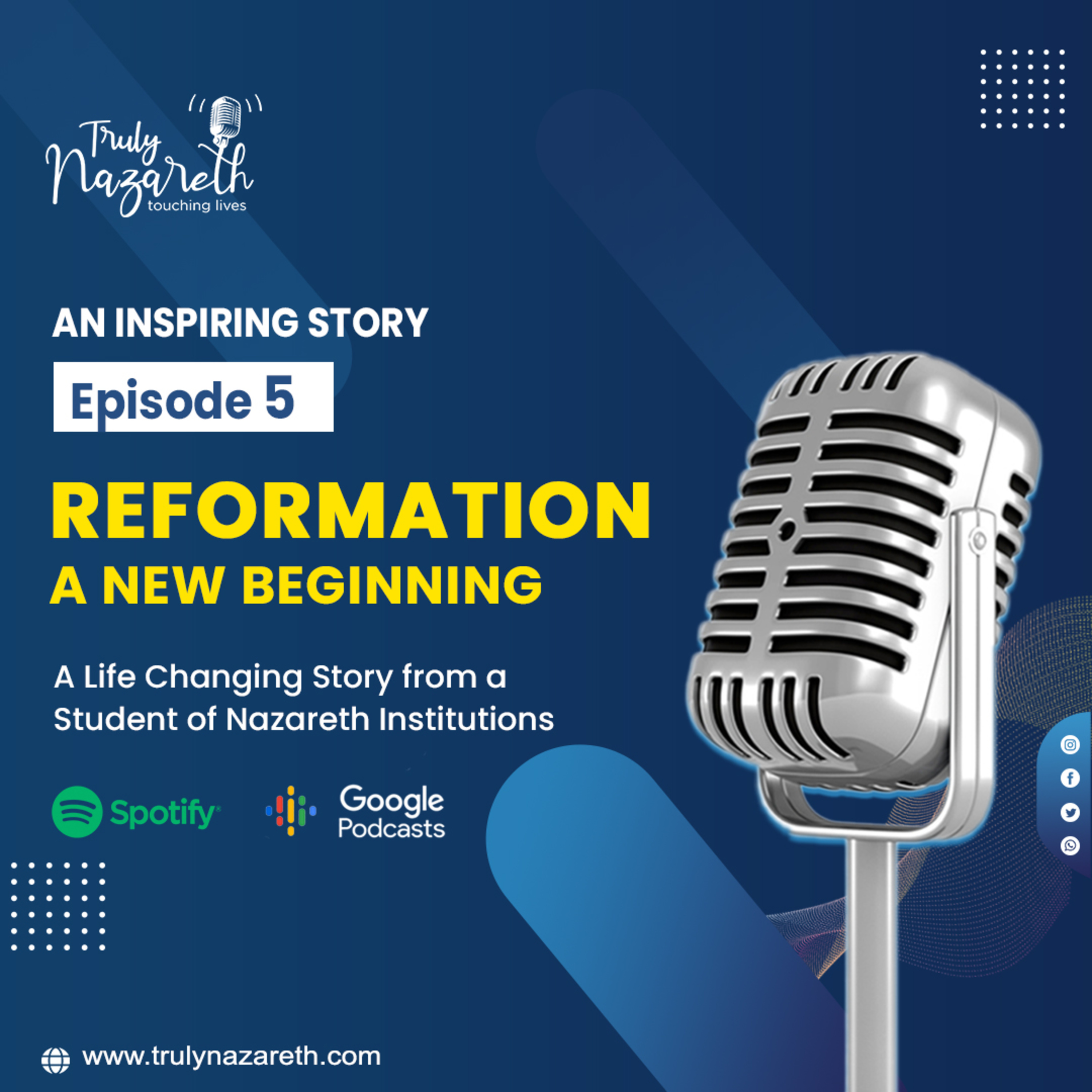 Truly Nazareth Episode 5 : Reformation - A new beginning. A Life Changing Story from a Student of Nazareth Institutions episode artwork