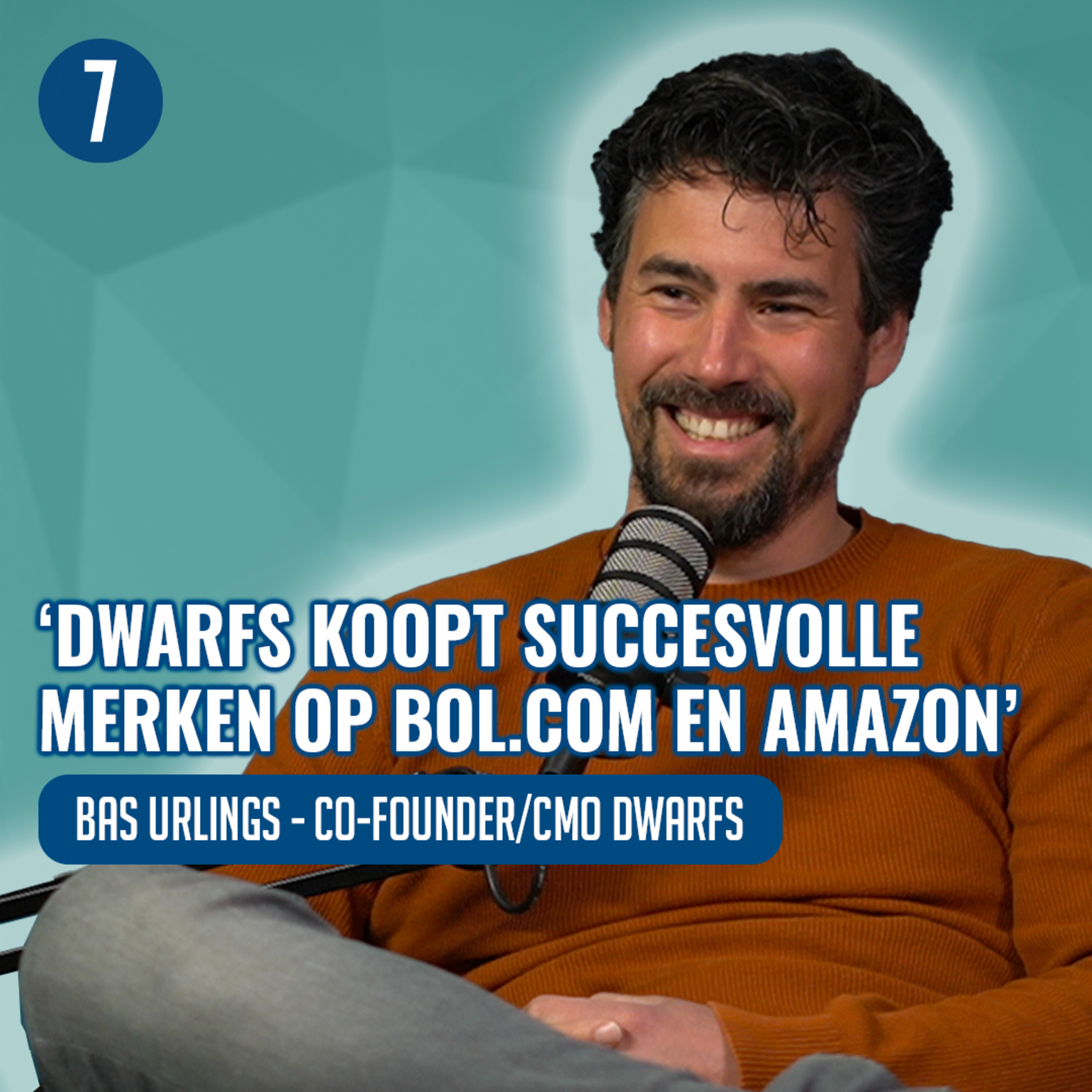 Bas Urlings (Dwarfs) over E-COMMERCE, een EPIC leven en ONDERNEMEN | 7DTV episode artwork