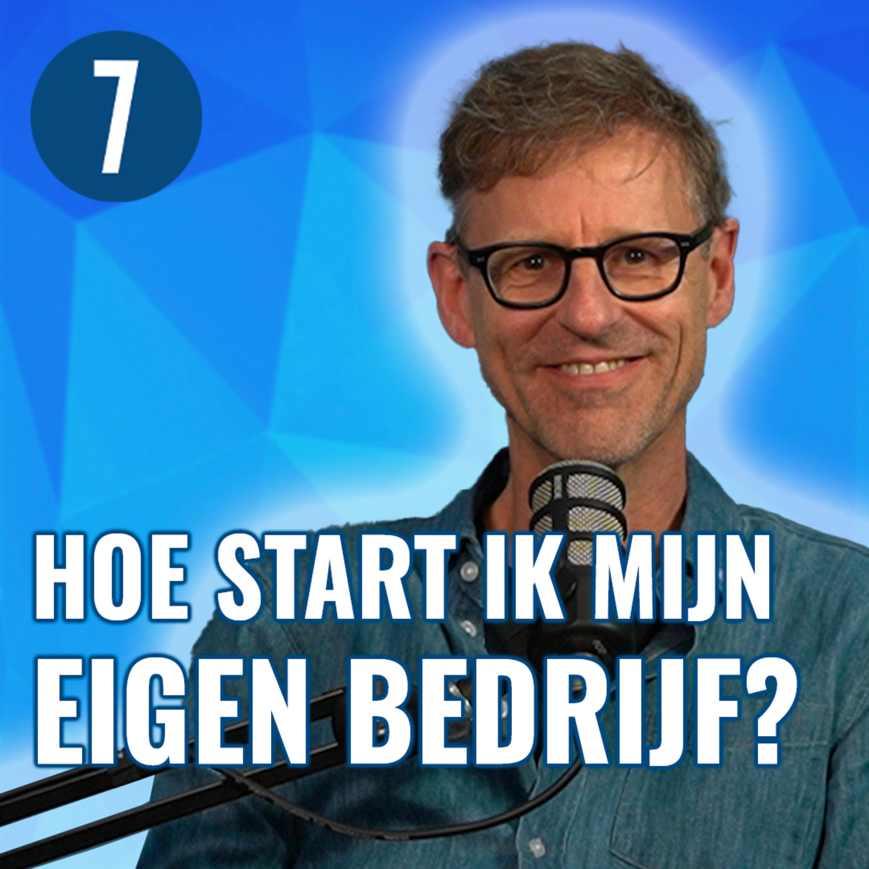 5 GOUDEN TIPS als je je EIGEN BEDRIJF wil STARTEN | 7DTV episode artwork