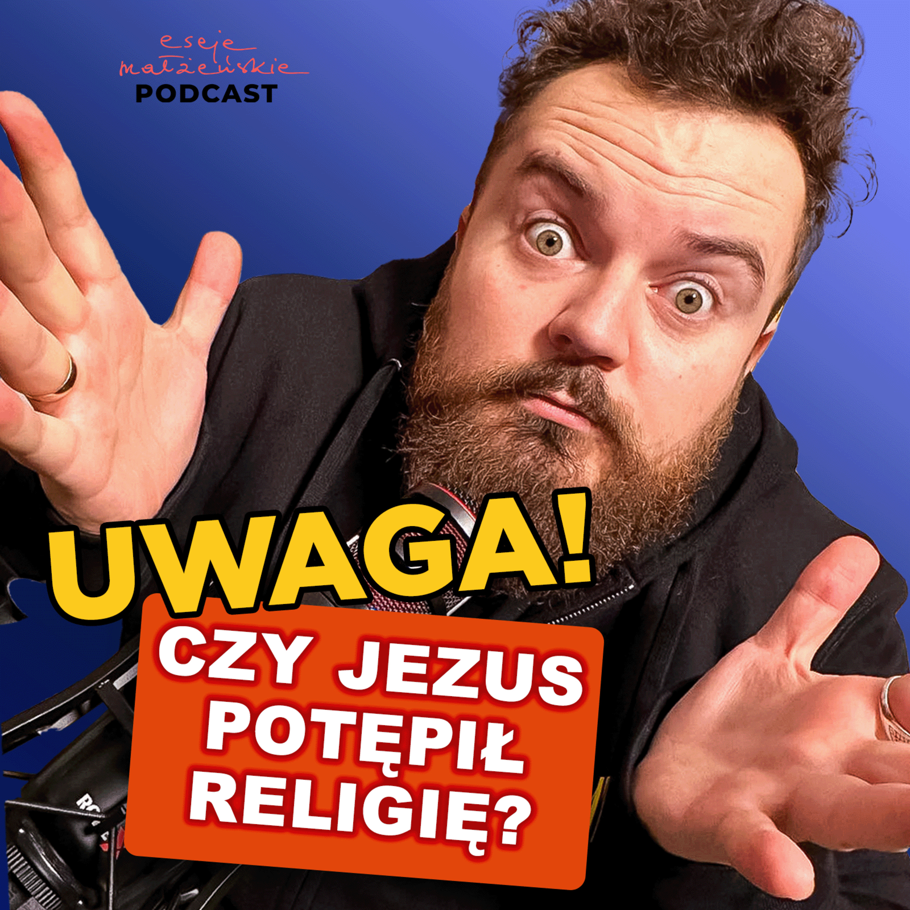 Co Jezus mówi o religii? A co New Age? + APEL DO CHARYZMATYKÓW! [Eseje Małżeńskie Podcast 10] episode artwork