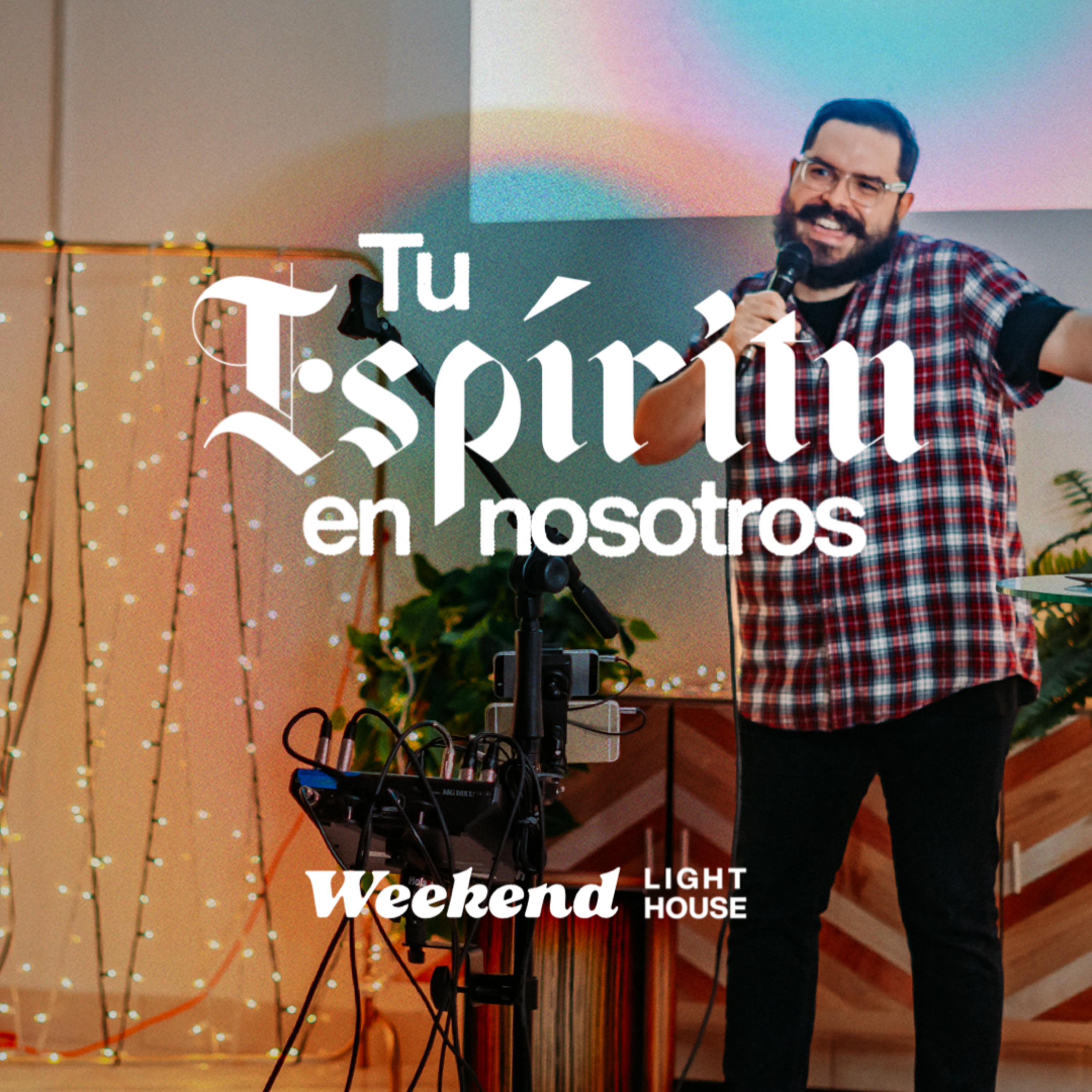 Tu Espíritu En Nosotros - LIGHTHOUSE episode artwork
