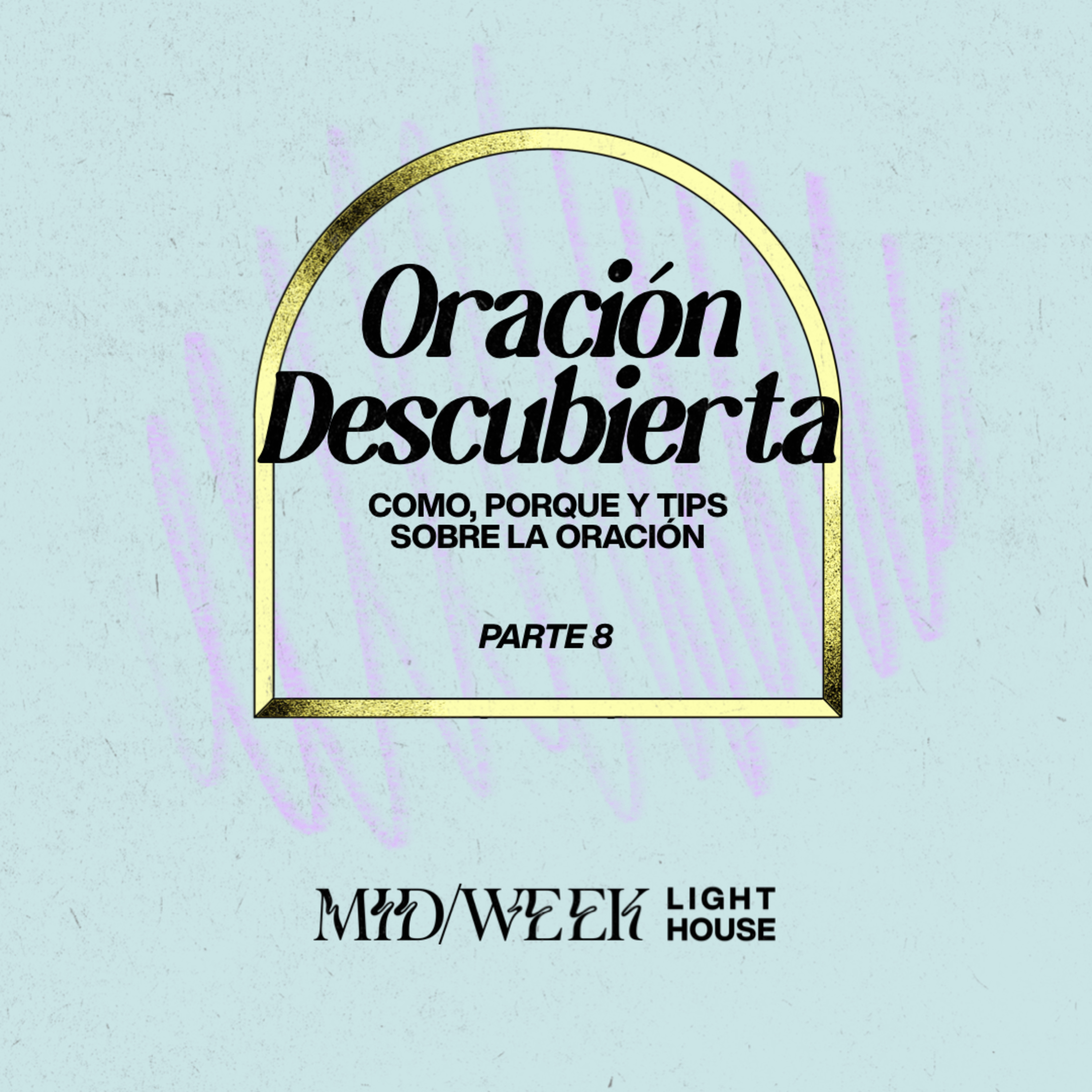 MID/WEEK - Oración Descubierta (parte 8) episode artwork